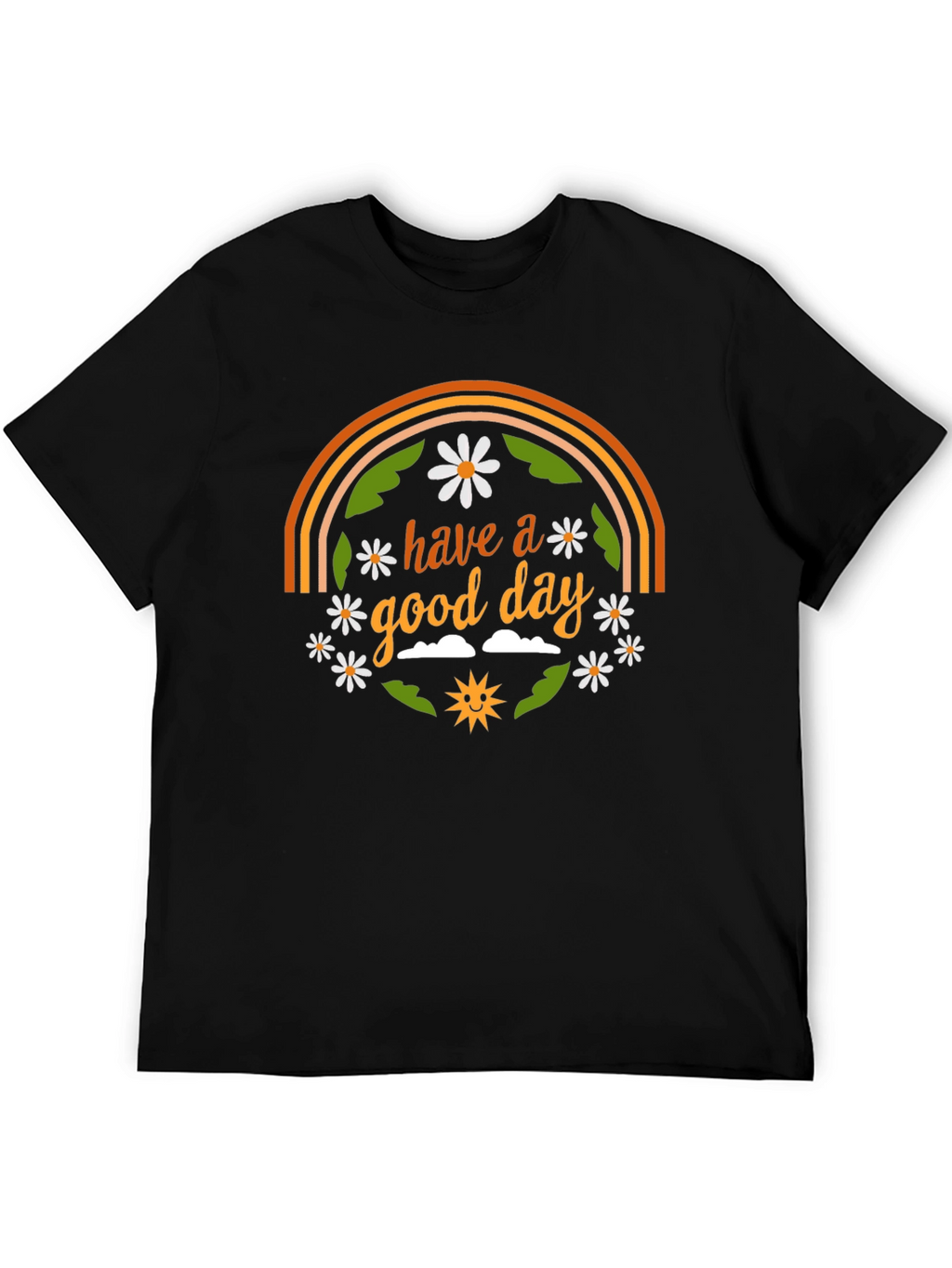 Have A Good Day Graphic T-Shirt