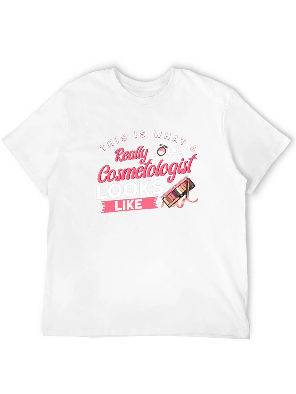 Cool Cosmetologist T-Shirt: Stylish Gift Idea