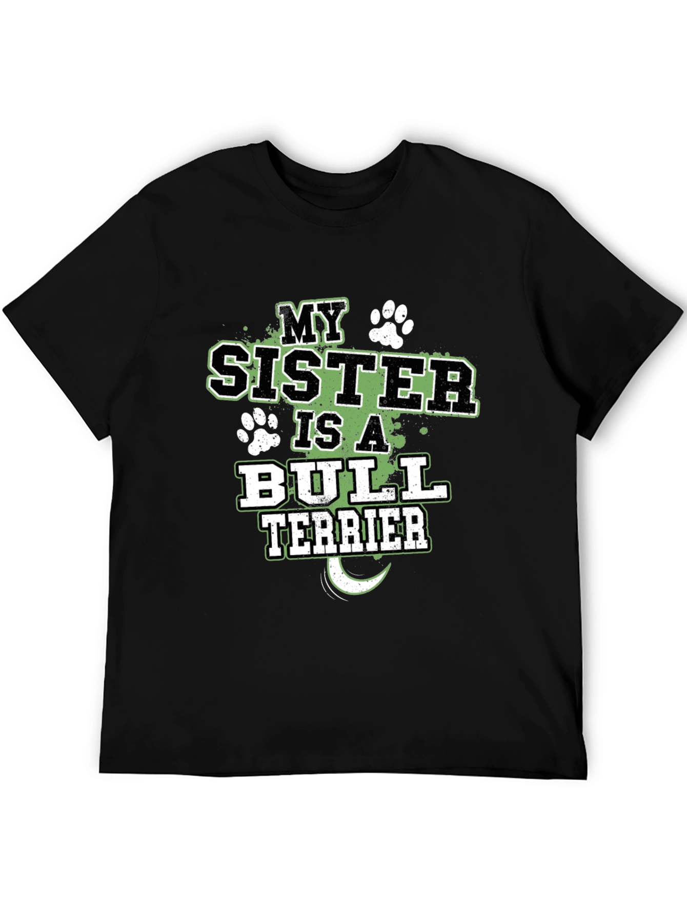 My Sister is a Bull Terrier T-Shirt Dog Lover Tee