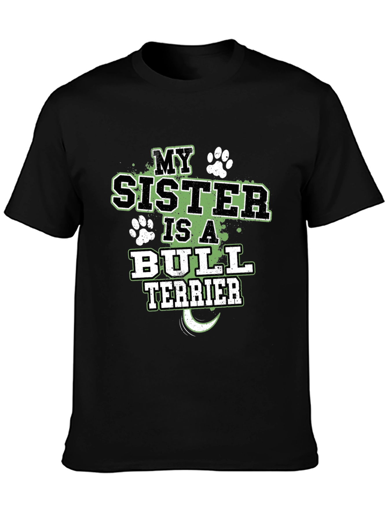 My Sister is a Bull Terrier T-Shirt Dog Lover Tee