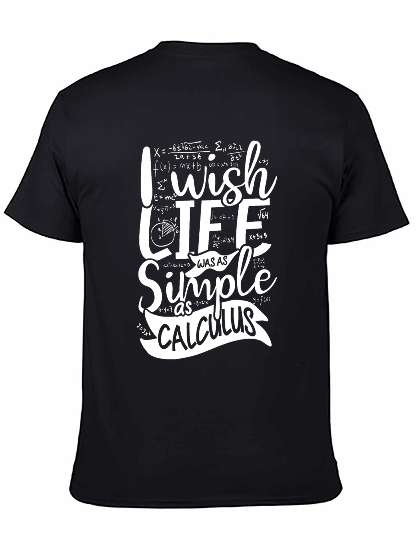 I Wish Life Was As Simple As Calculus T-Shirt