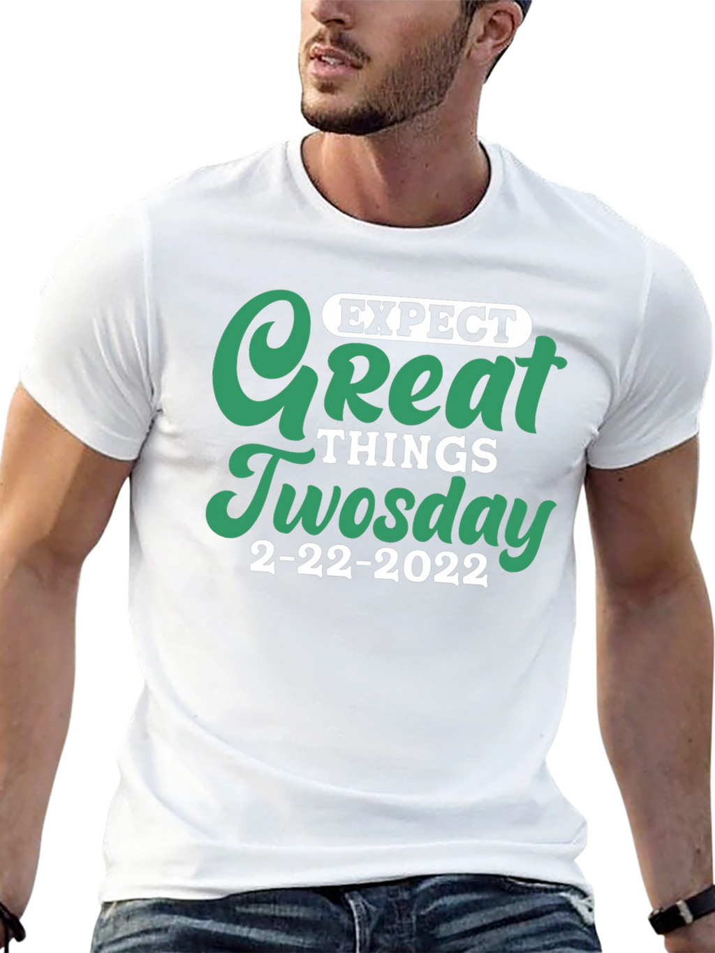 Expect Great Things Tuesday 2-22-2022 T-Shirt