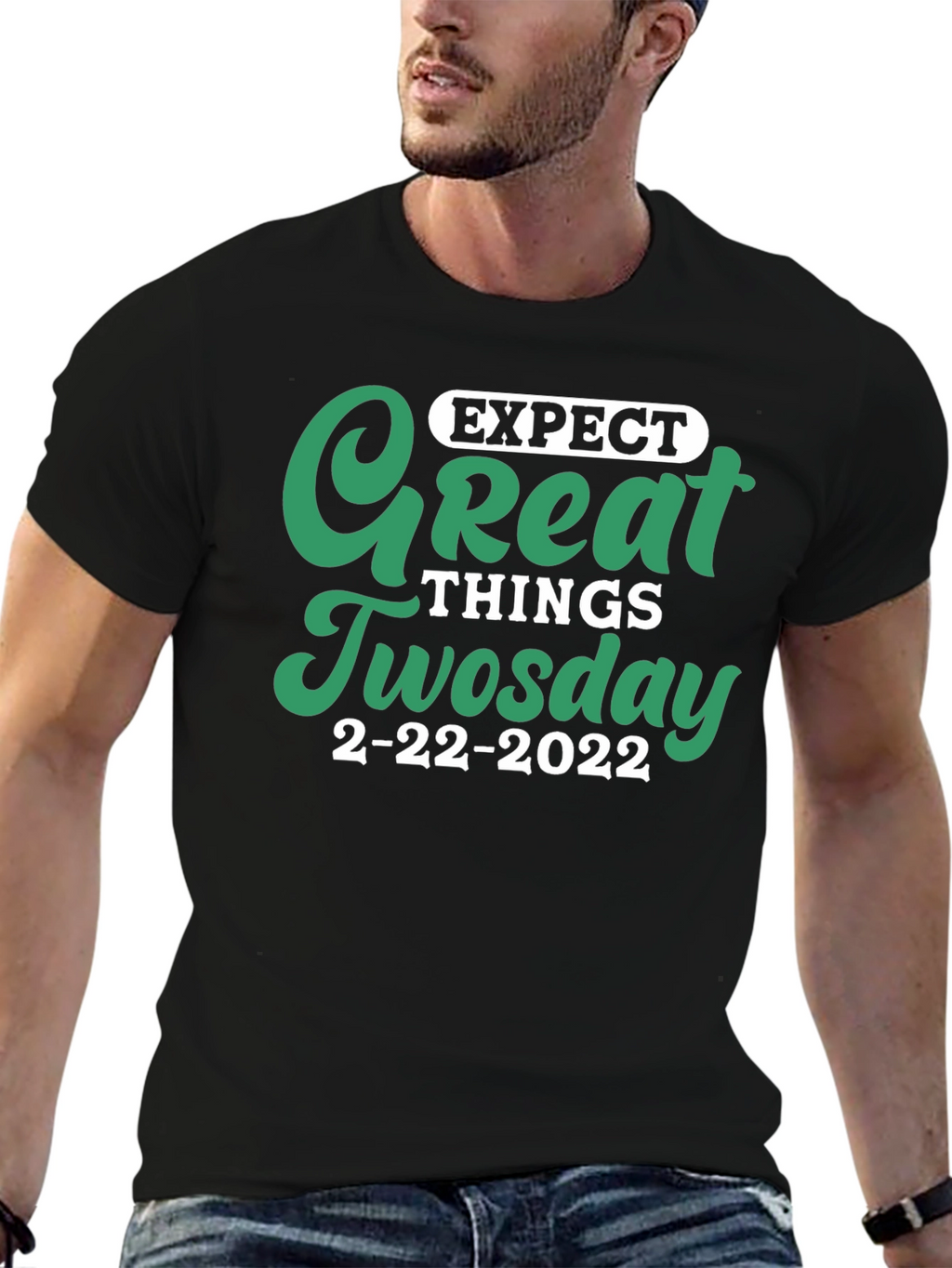 Expect Great Things Tuesday 2-22-2022 T-Shirt