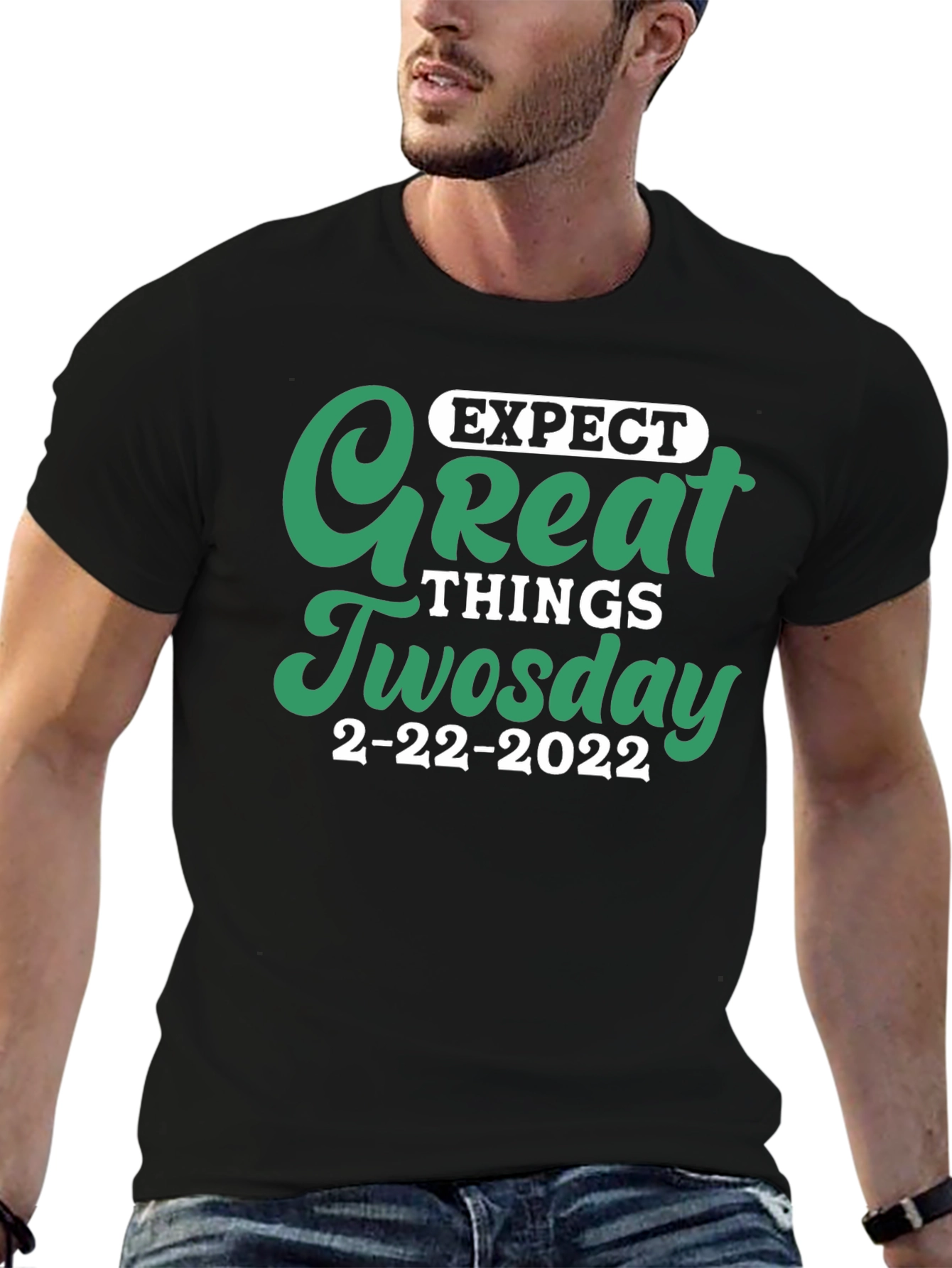 Expect Great Things Tuesday 2-22-2022 T-Shirt