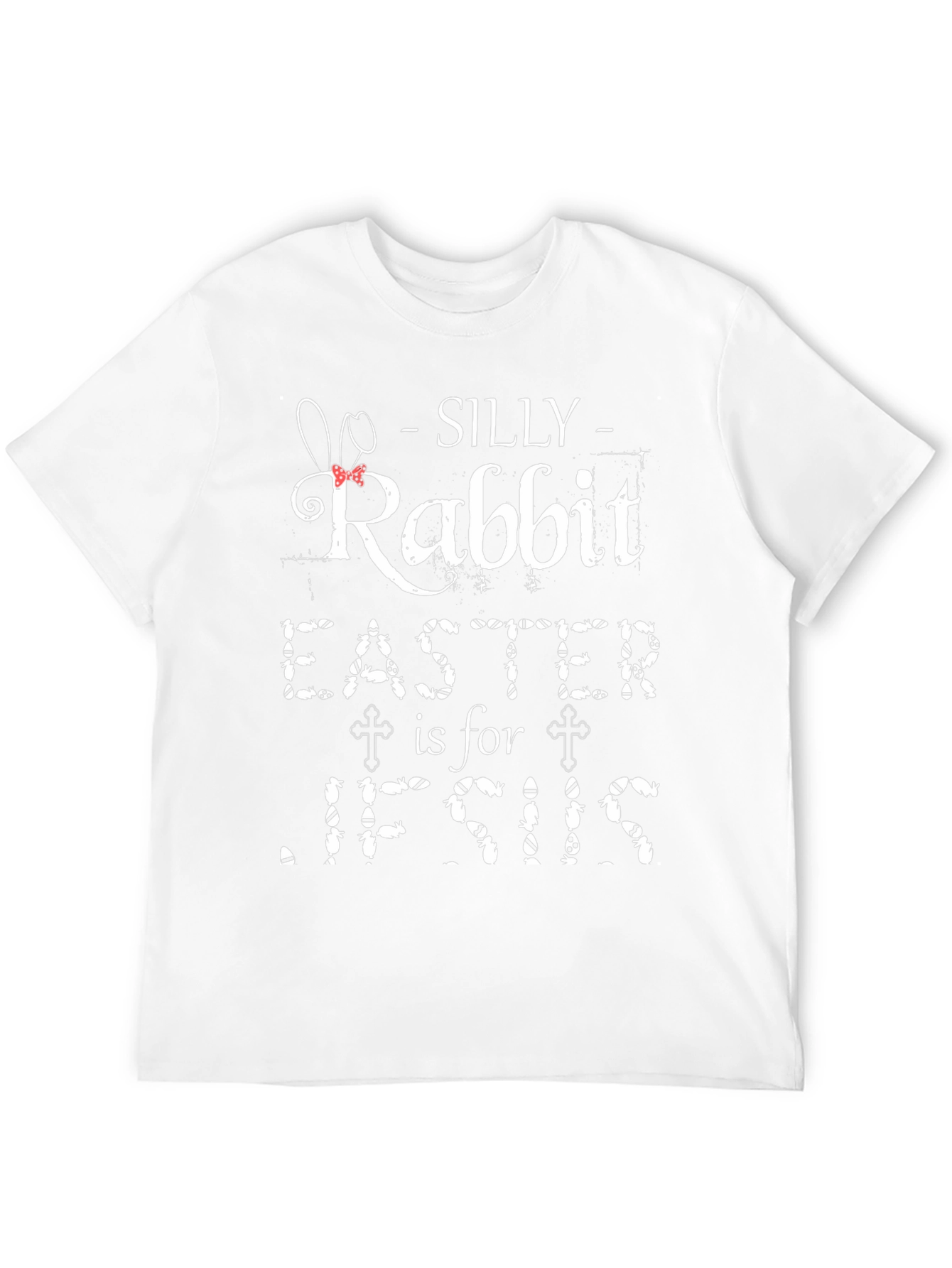 Silly Rabbit Easter is for Jesus T-Shirt