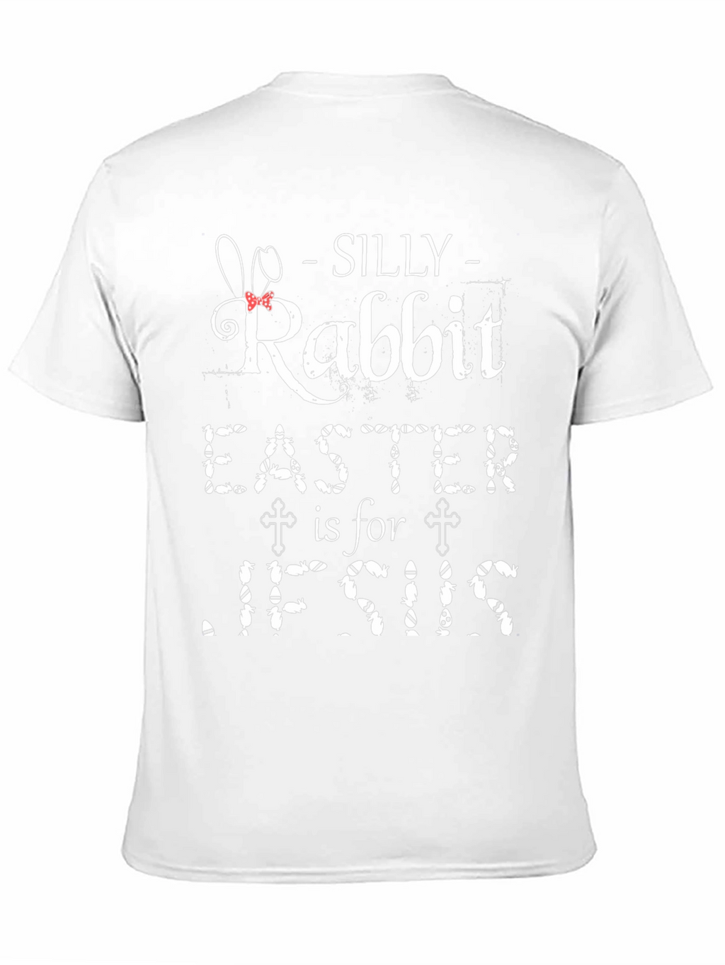 Silly Rabbit Easter is for Jesus T-Shirt