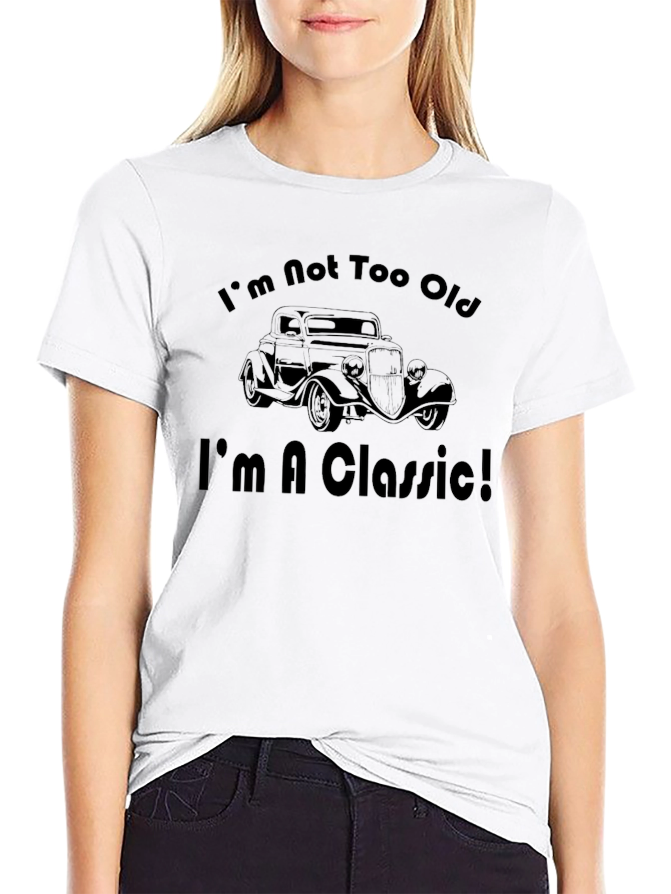 Im Not Too Old Im A Classic T-Shirt