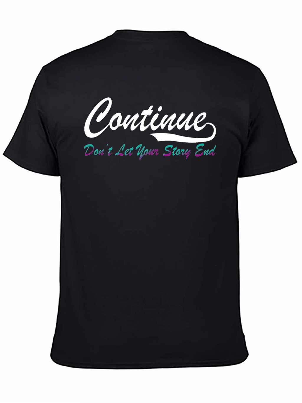 Continue Graphic T-Shirt - Motivational Tee