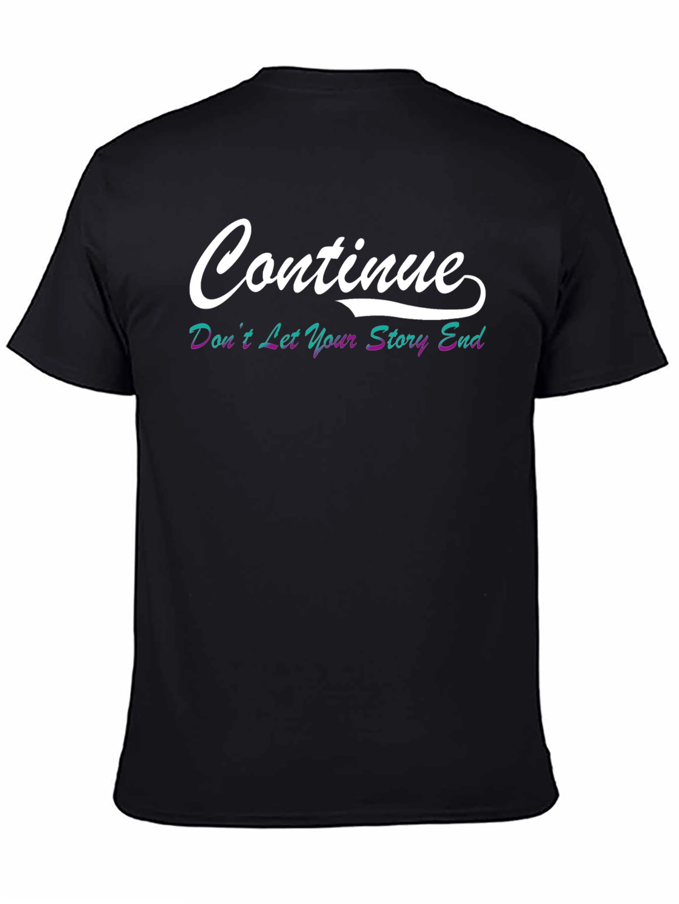 Continue Graphic T-Shirt - Motivational Tee