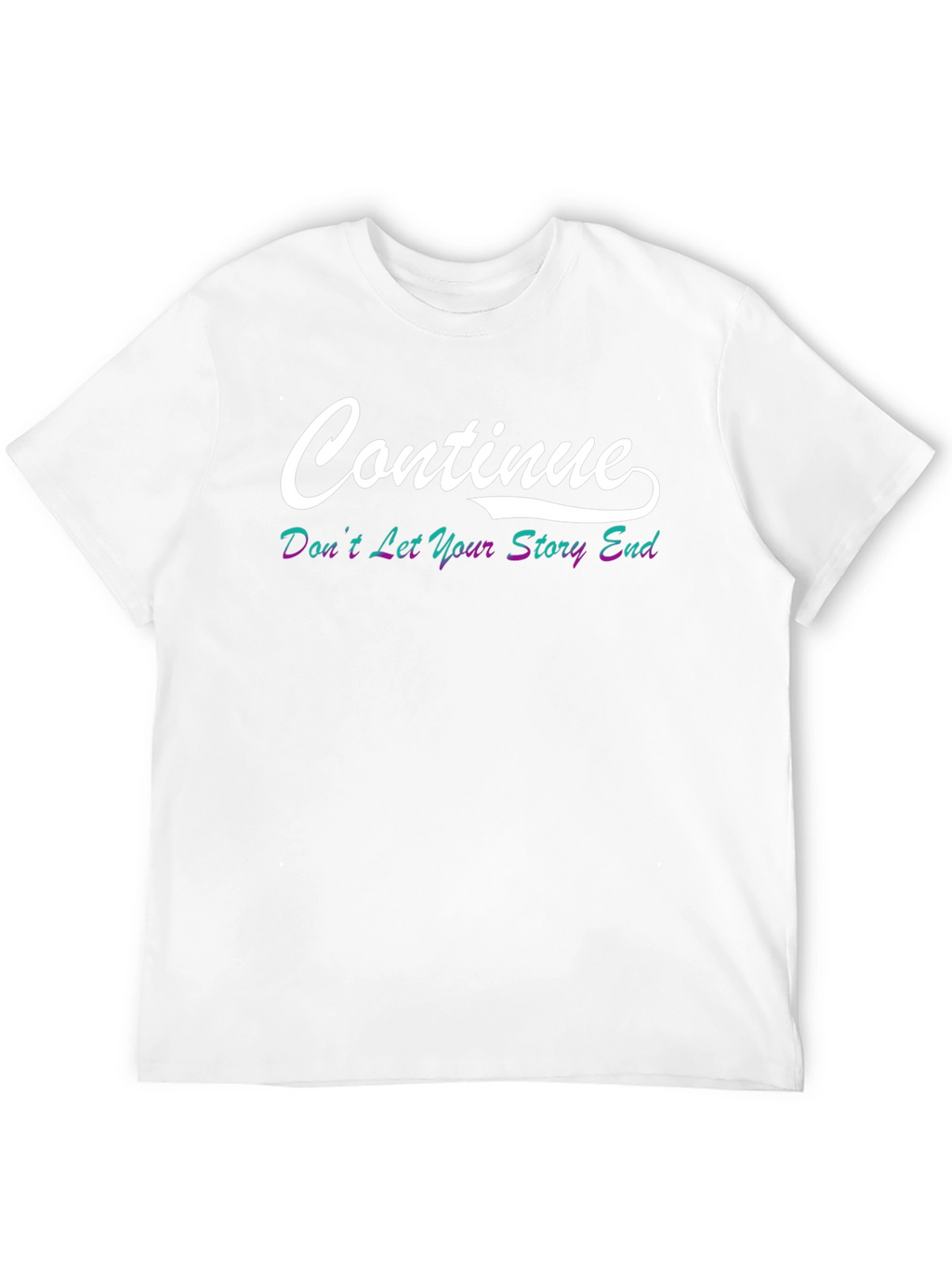 Continue Graphic T-Shirt - Motivational Tee