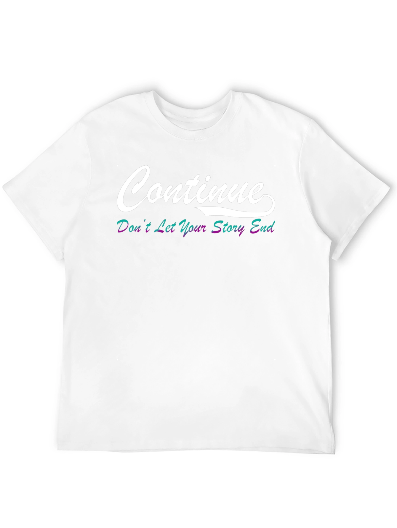Continue Graphic T-Shirt - Motivational Tee