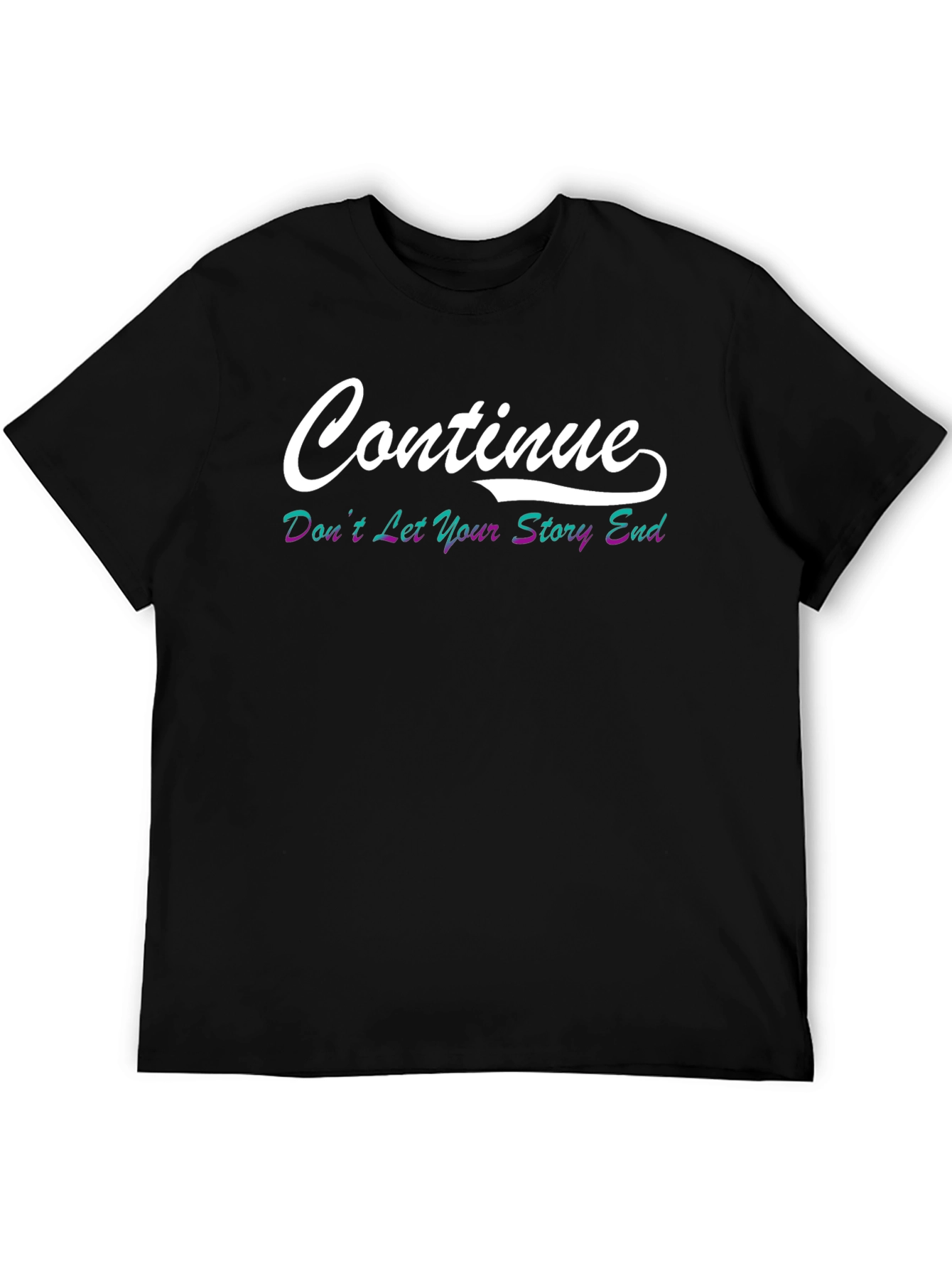 Continue Graphic T-Shirt - Motivational Tee