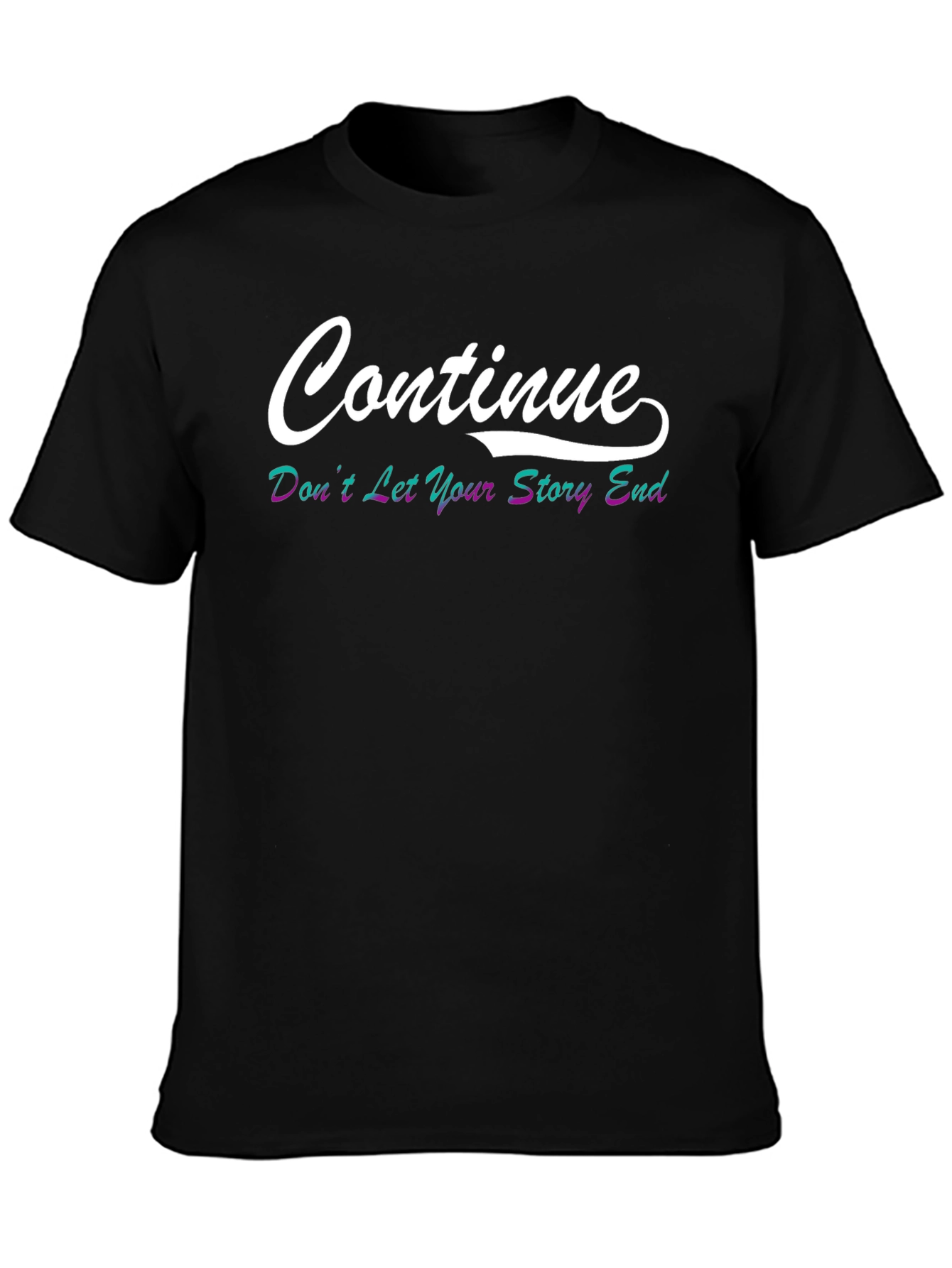 Continue Graphic T-Shirt - Motivational Tee