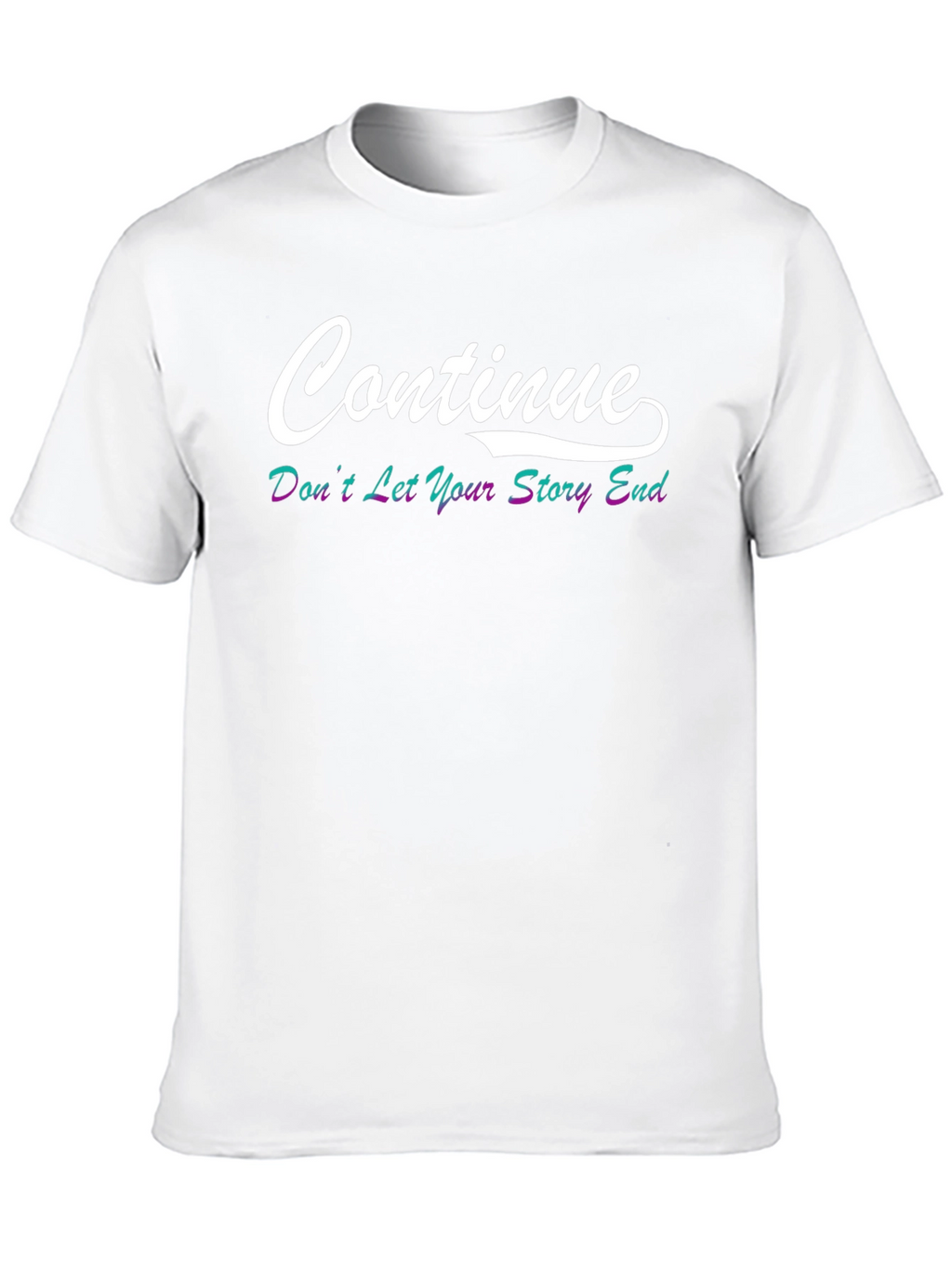 Continue Graphic T-Shirt - Motivational Tee
