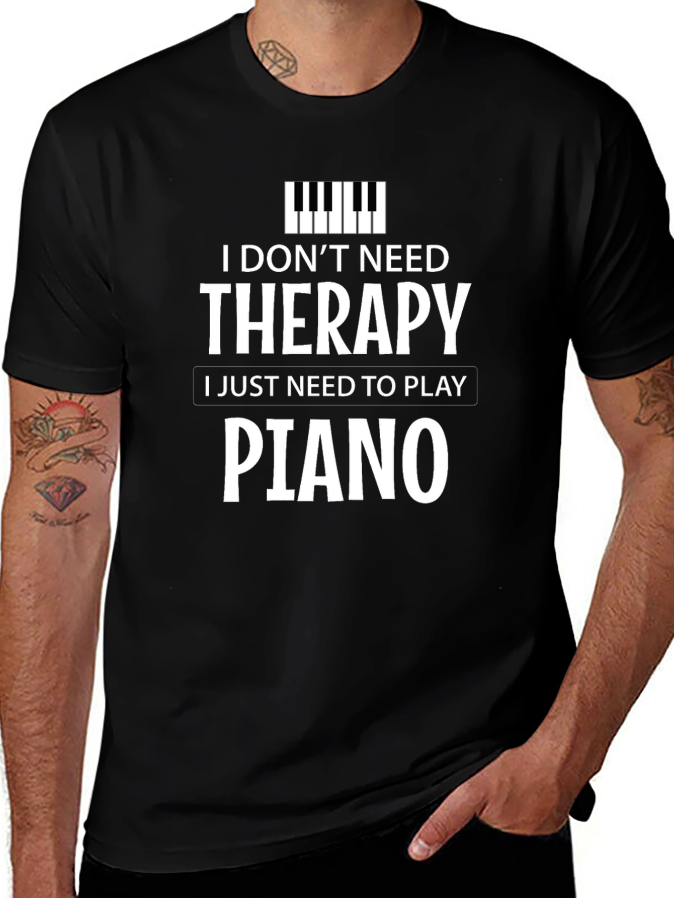 I Dont Need Therapy I Just Need to Play Piano T-Shirt