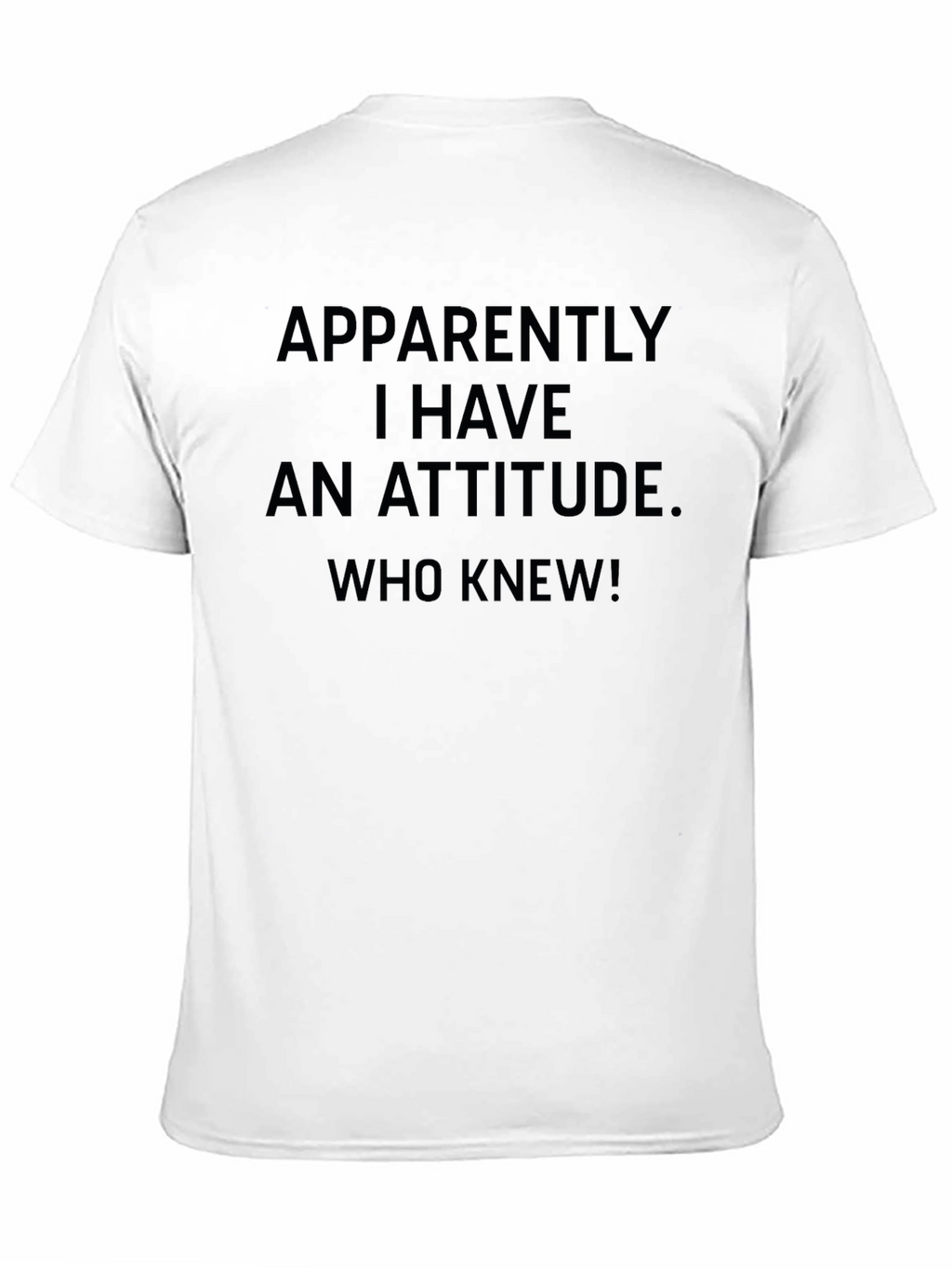 Funny Attitude T-Shirt - Apparently I Have An Attitude
