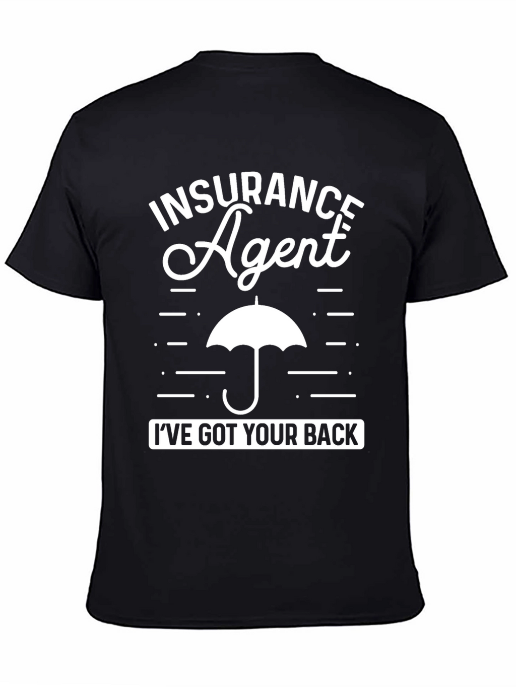 Insurance Agent Ive Got Your Back T-Shirt