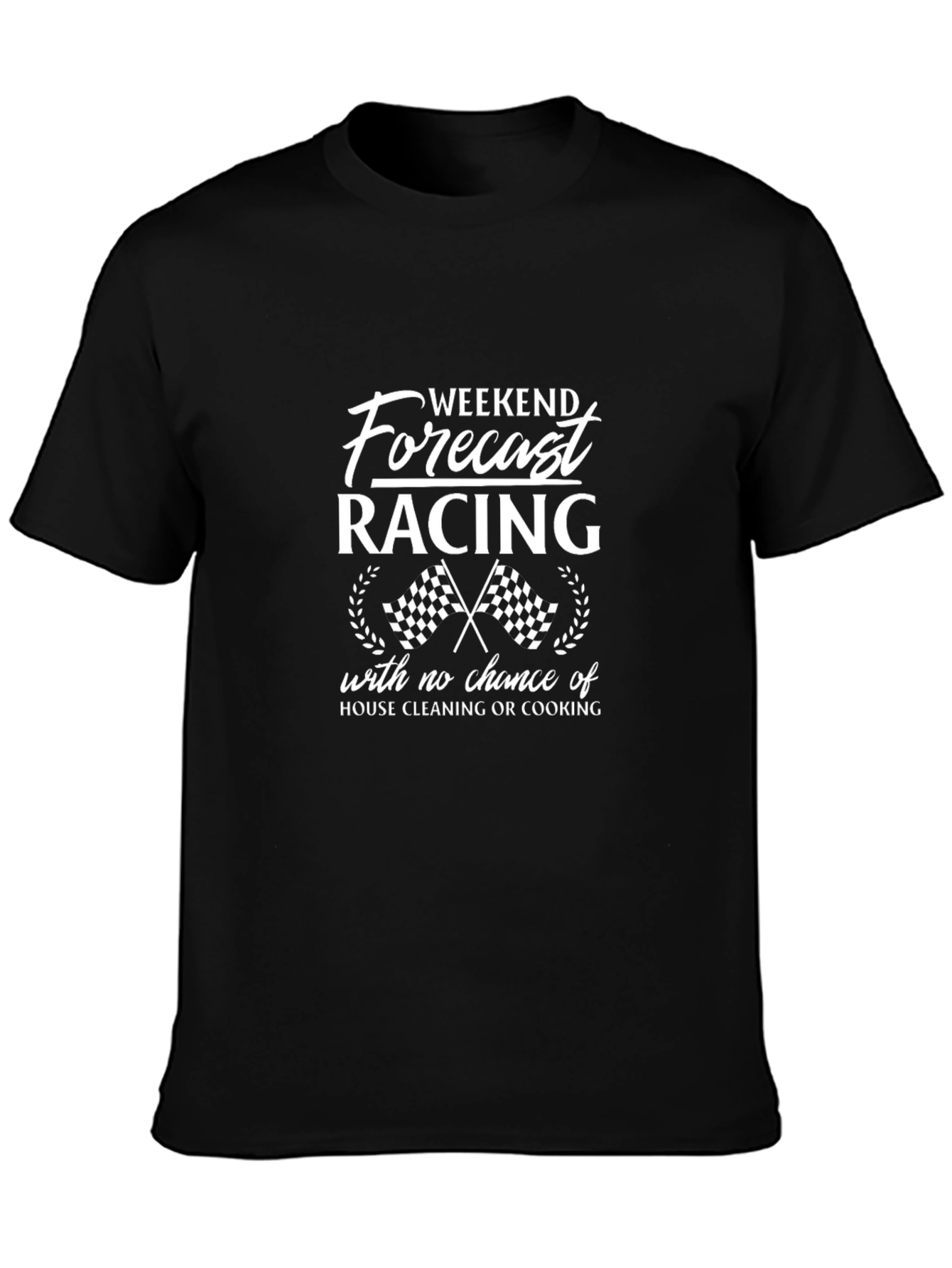 Weekend Racing Forecast T-Shirt - No Cleaning!
