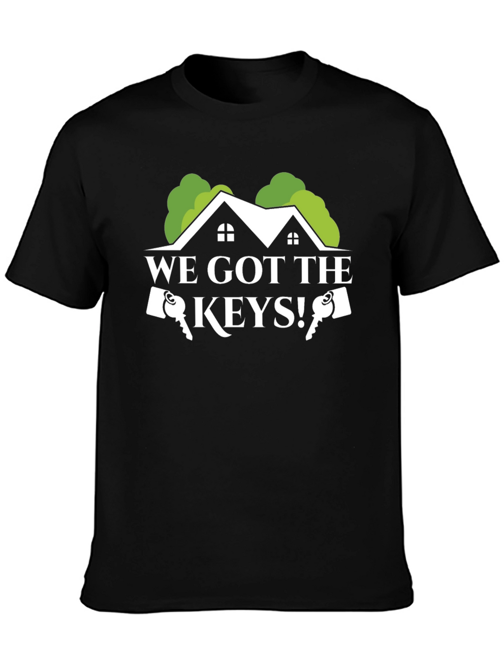 We Got The Keys! T-Shirt - New Homeowner Gift