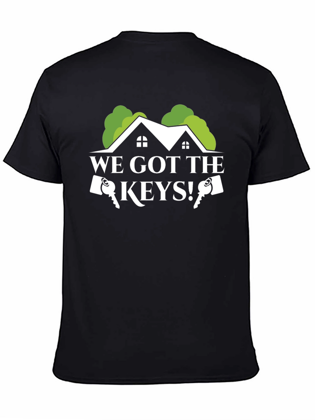We Got The Keys! T-Shirt - New Homeowner Gift