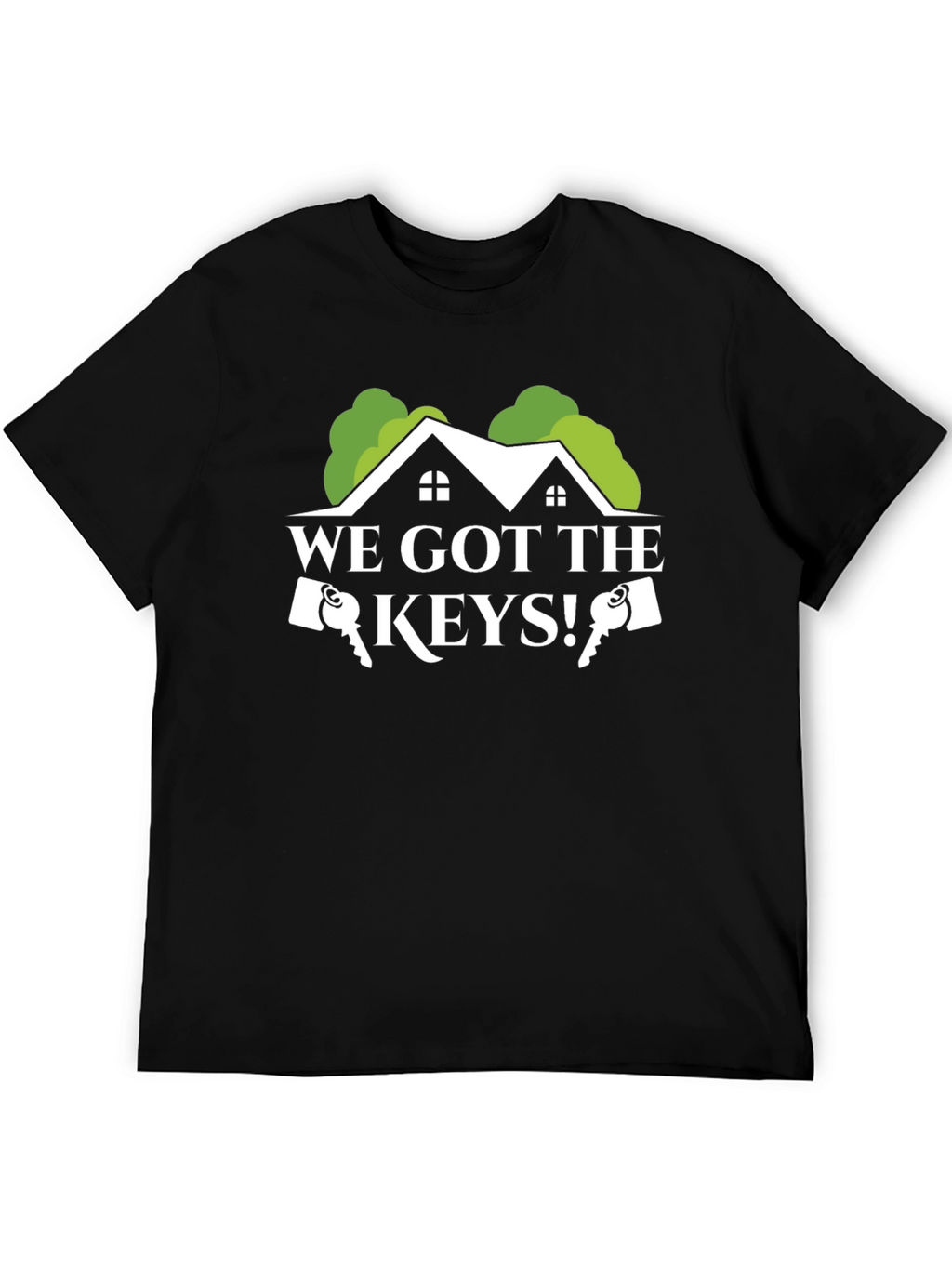 We Got The Keys! T-Shirt - New Homeowner Gift