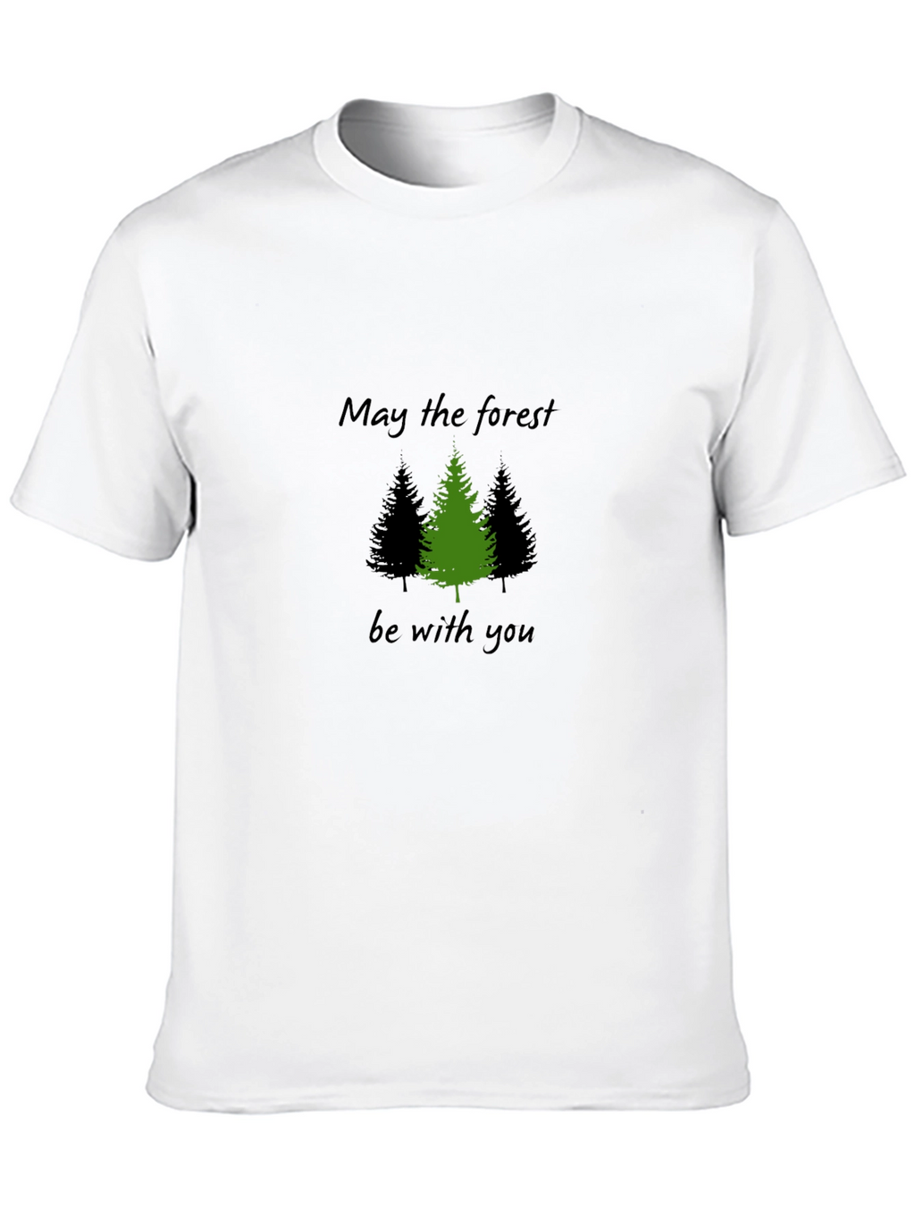 May the Forest Be With You T-Shirt