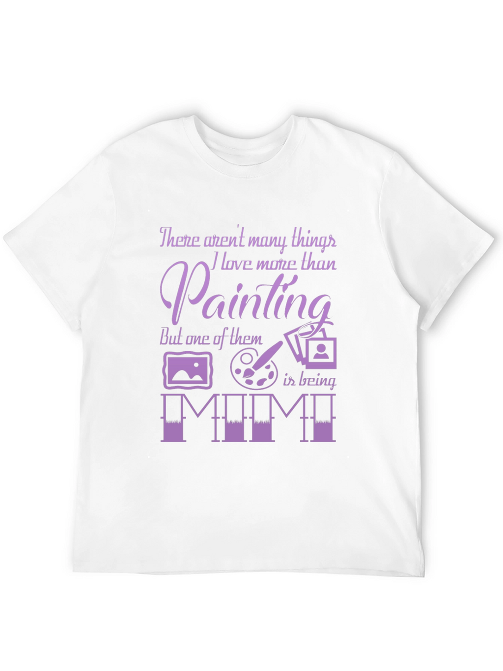 Painting Lover T-Shirt - Gift for Mimi
