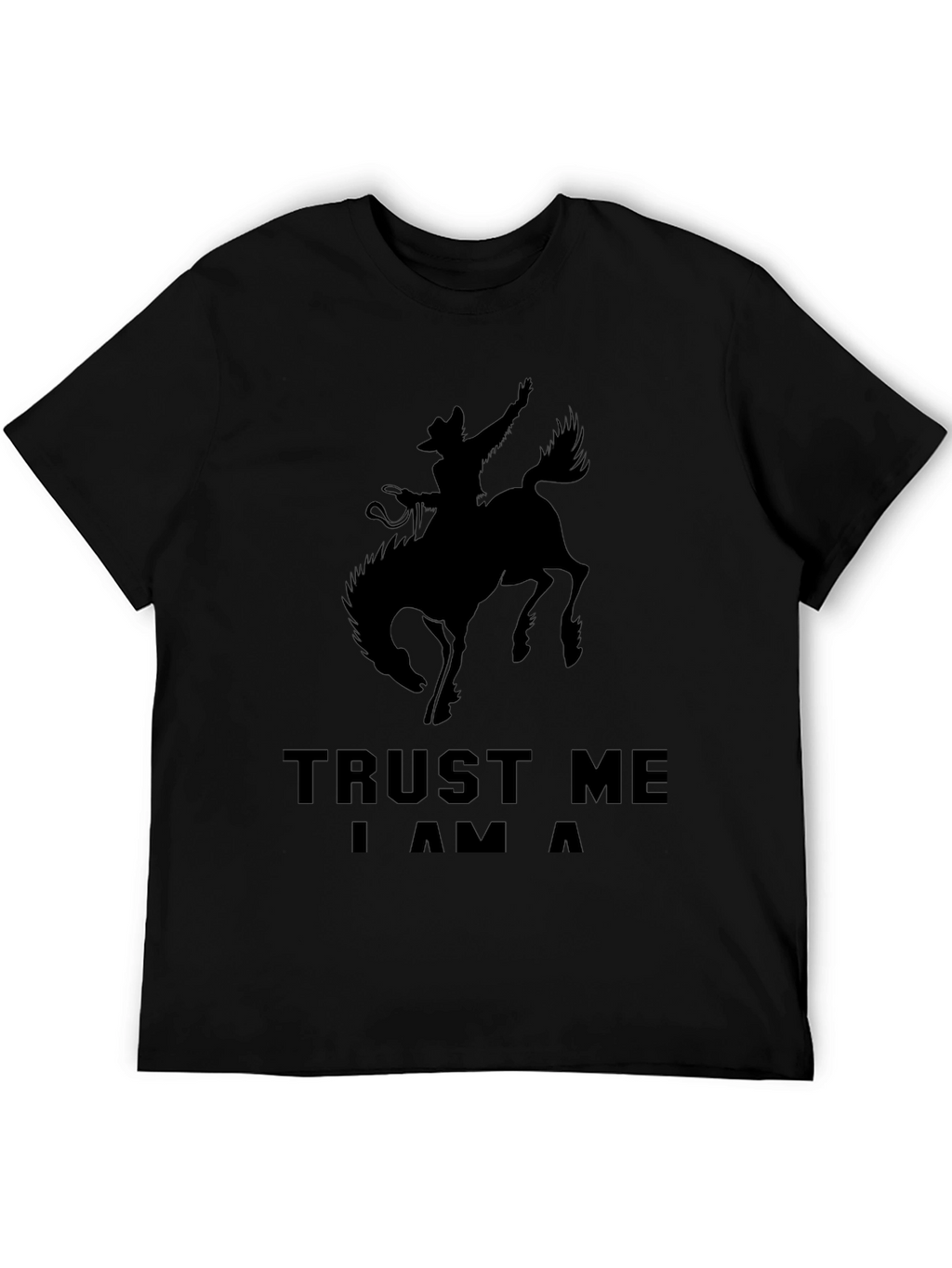 Trust Me Im a Cowboy T-Shirt