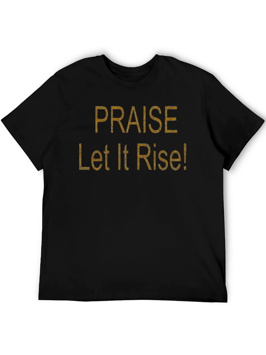 Praise Let It Rise! Black Cotton Graphic T-Shirt