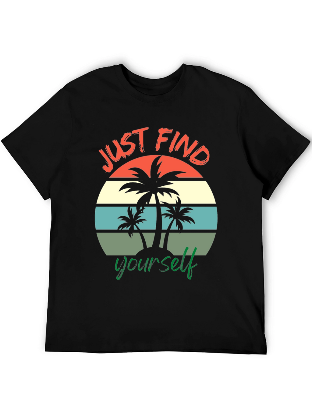 Just Find Yourself Graphic T-Shirt