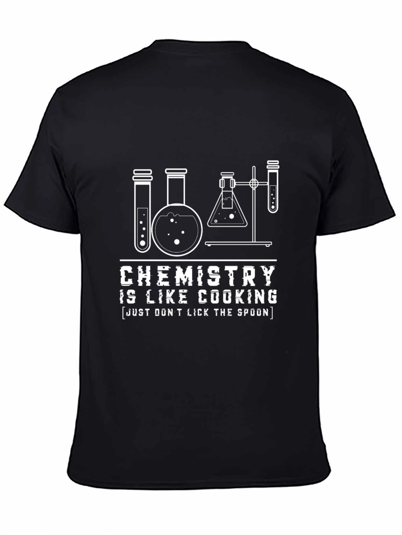 Chemistry is Like Cooking T-Shirt - Dont Lick the Spoon!
