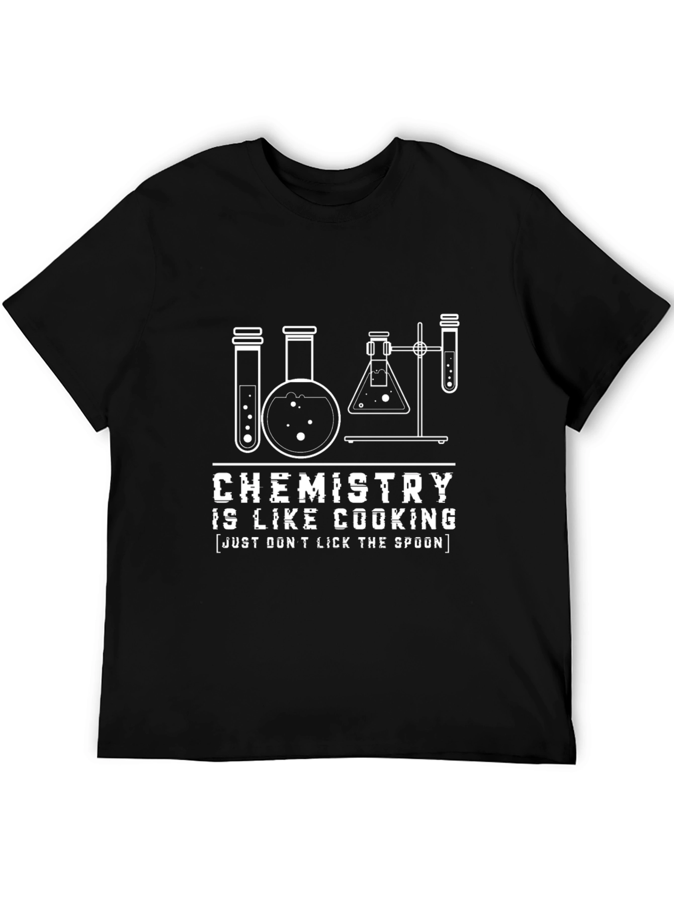 Chemistry is Like Cooking T-Shirt - Dont Lick the Spoon!