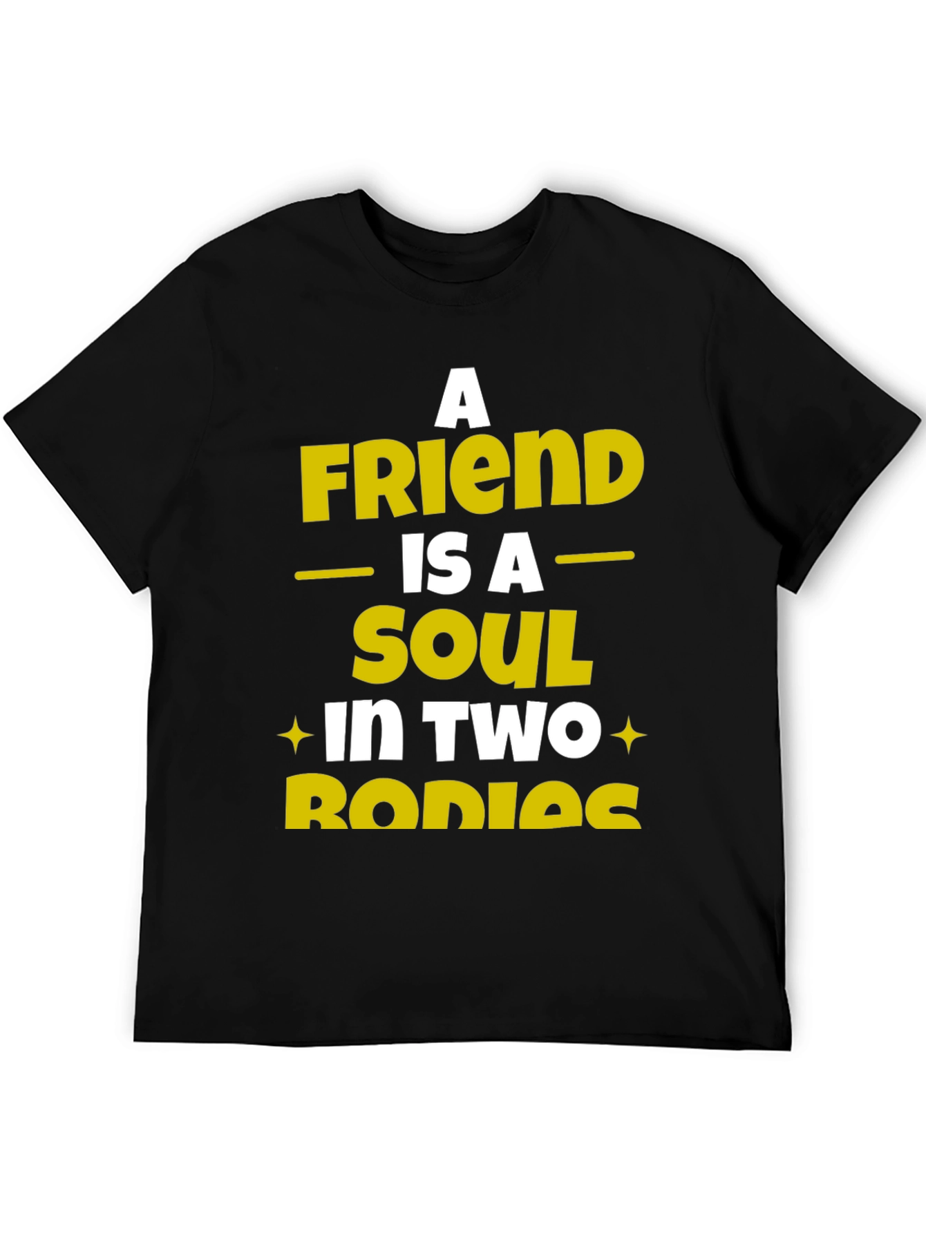 A Friend is a Soul in Two Bodies Graphic Tee