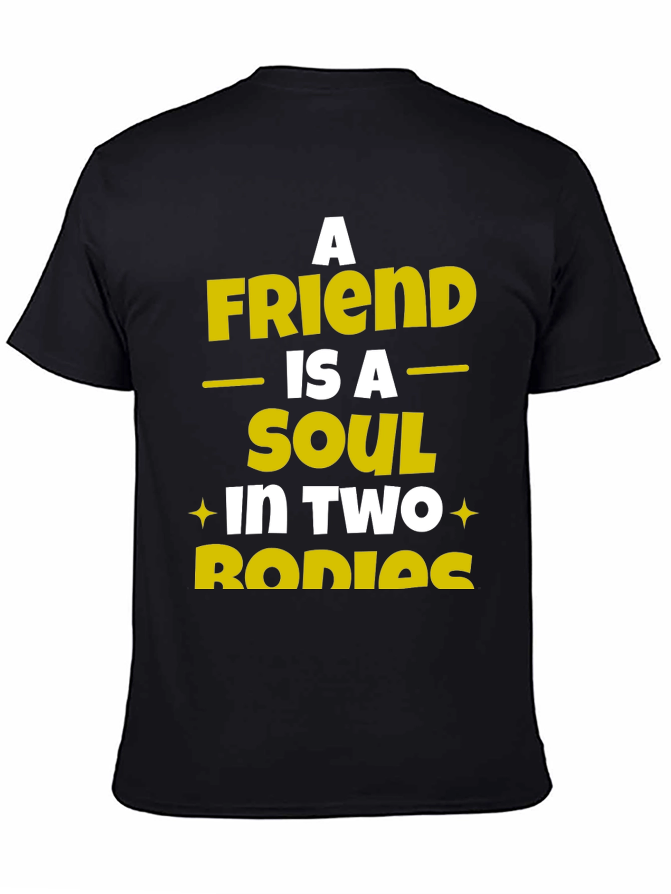 A Friend is a Soul in Two Bodies Graphic Tee