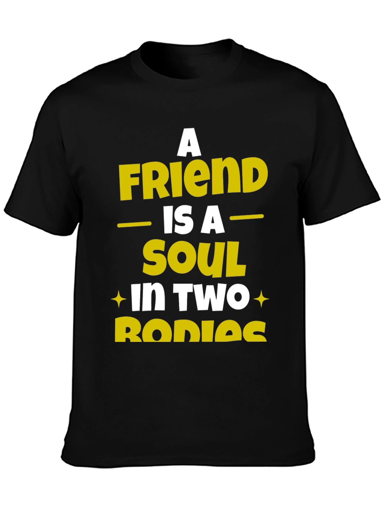 A Friend is a Soul in Two Bodies Graphic Tee