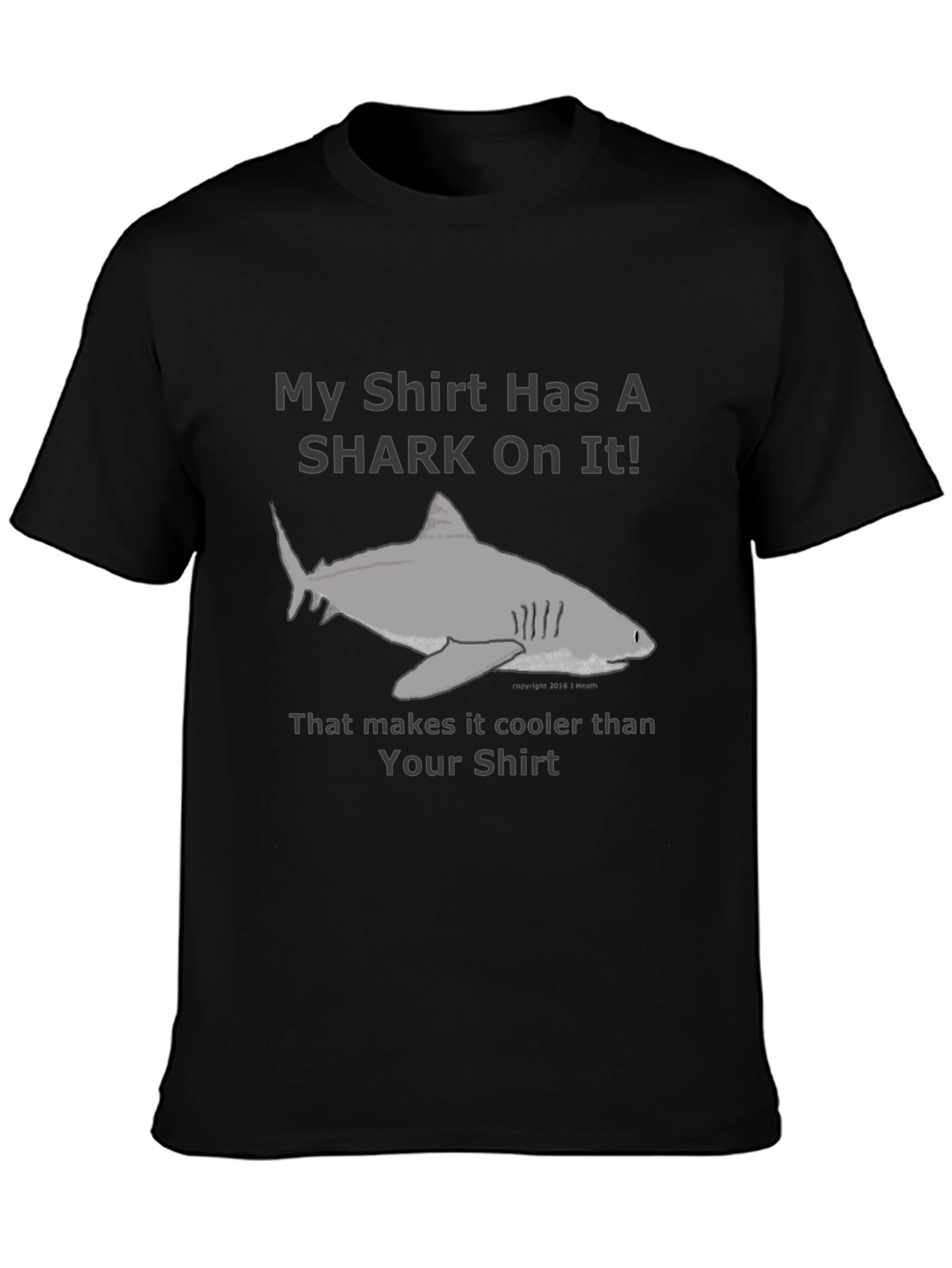 Shark T-Shirt - My Shirt Has A Shark On It!