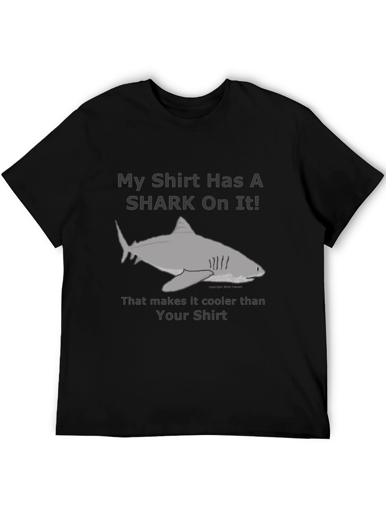 Shark T-Shirt - My Shirt Has A Shark On It!