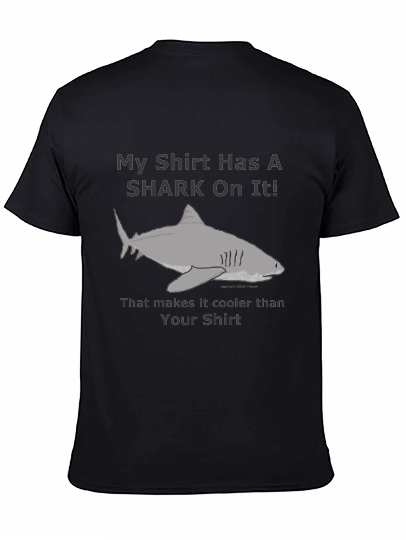Shark T-Shirt - My Shirt Has A Shark On It!
