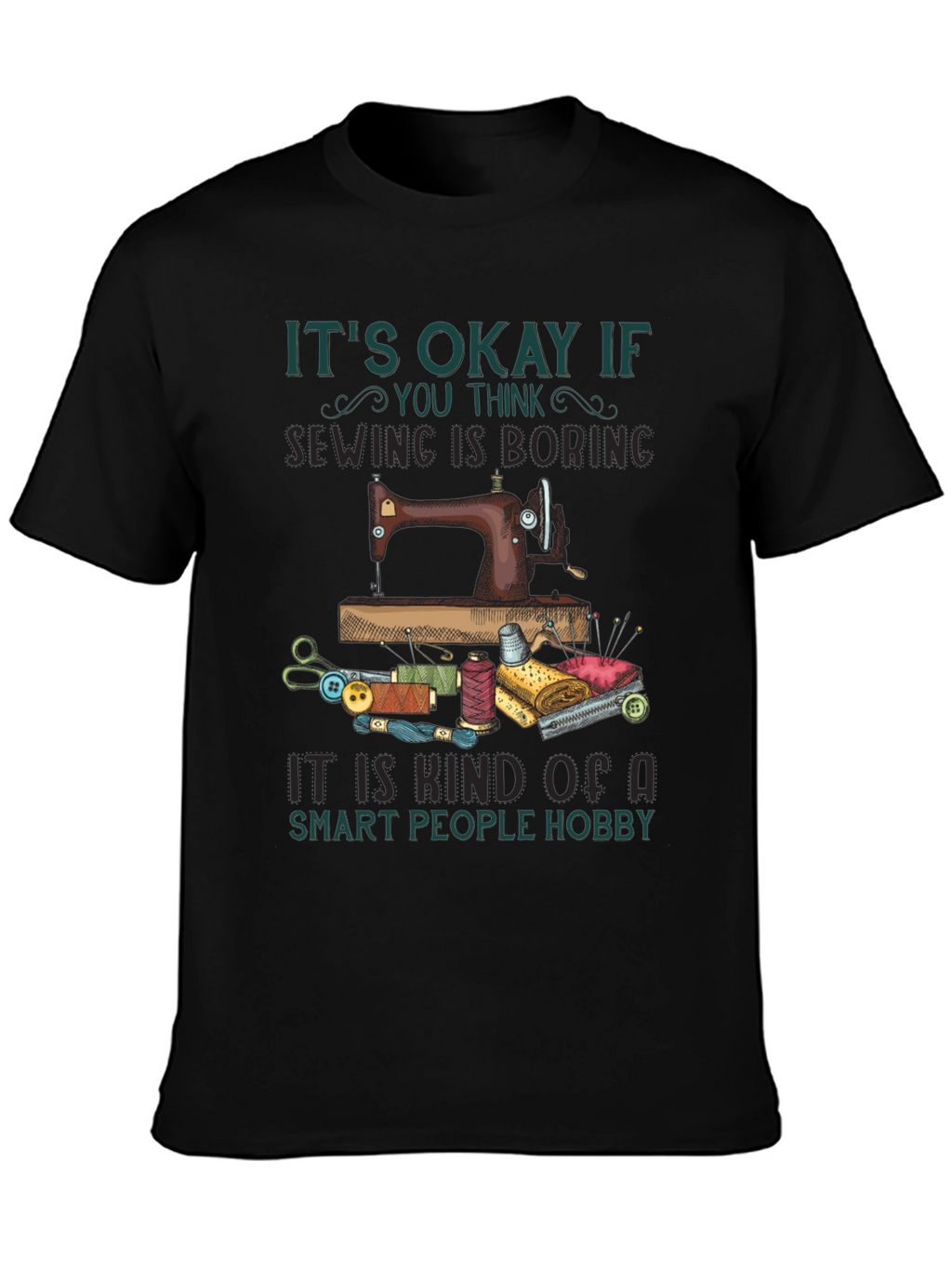 Sewing Hobby T-Shirt - Smart People Sewing