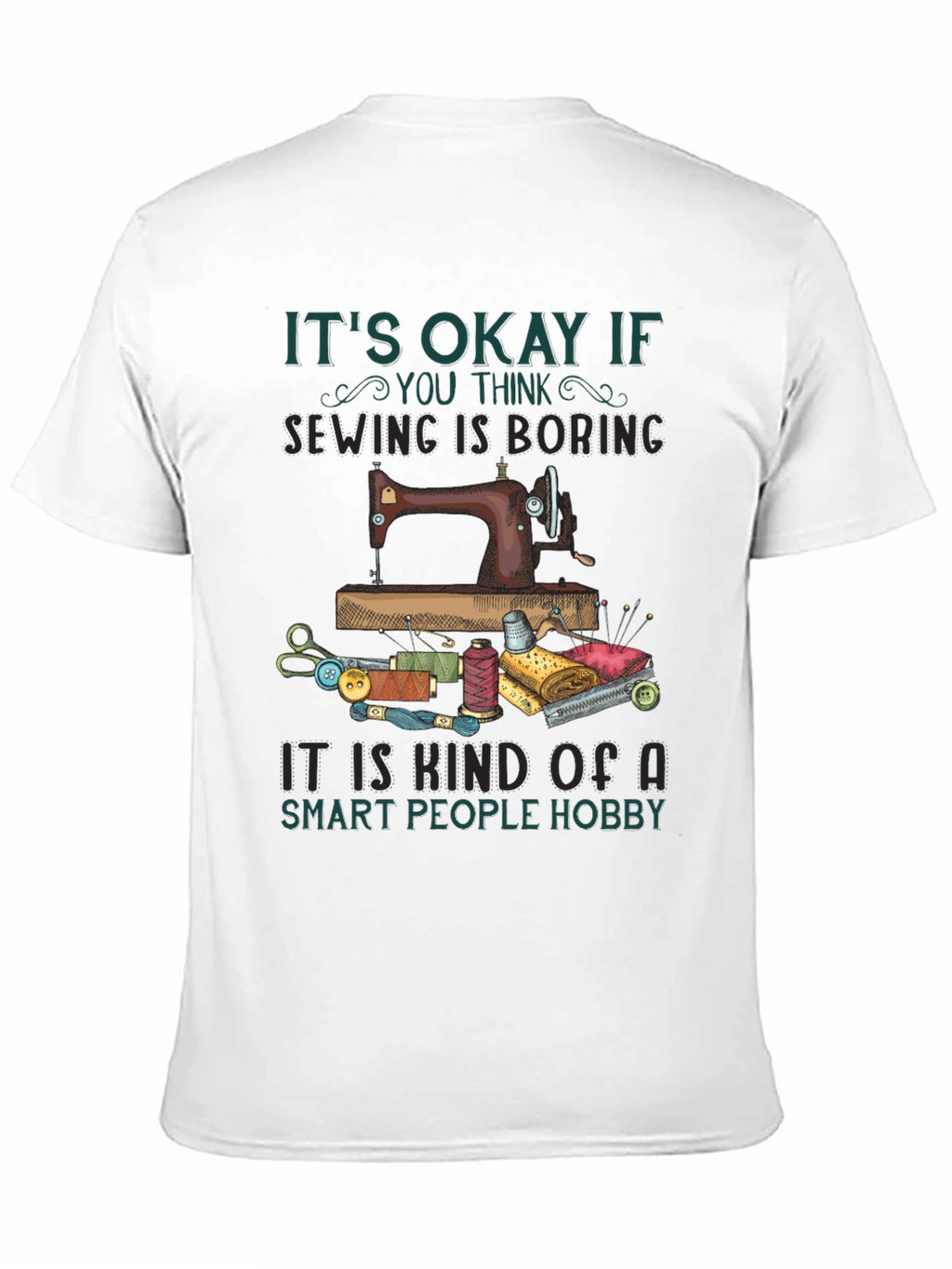 Sewing Hobby T-Shirt - Smart People Sewing