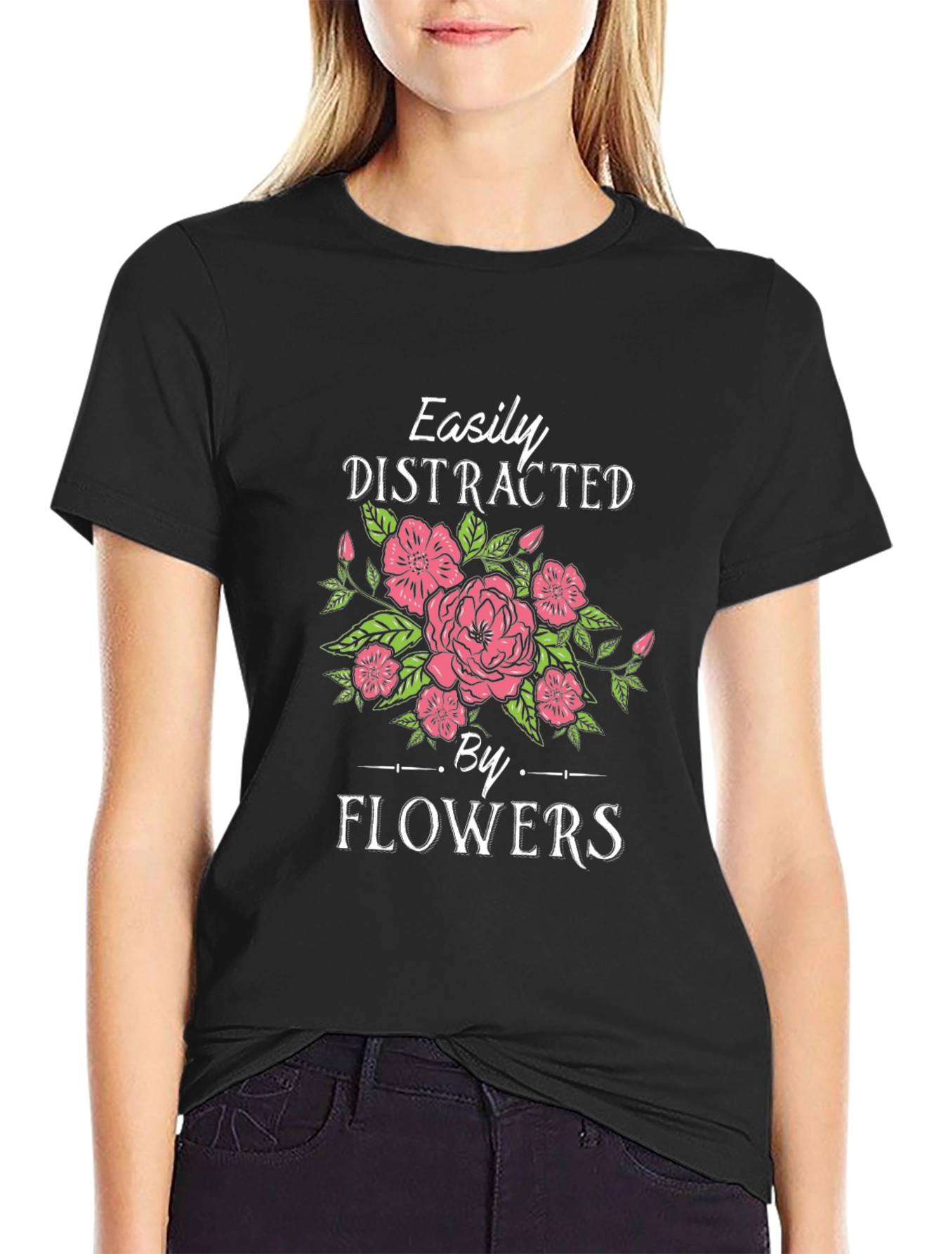 Easily Distracted by Flowers Graphic T-Shirt