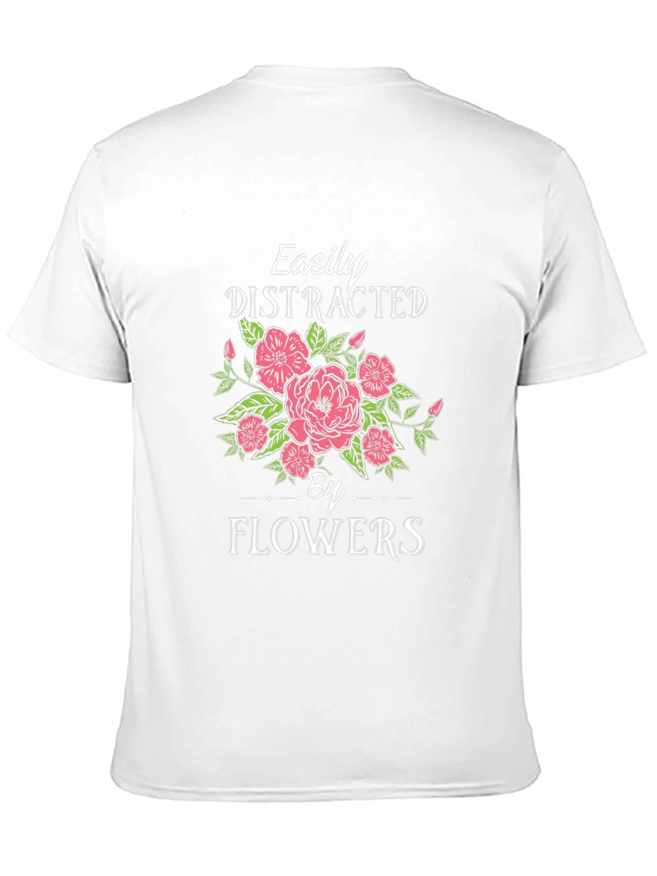 Easily Distracted by Flowers Graphic T-Shirt