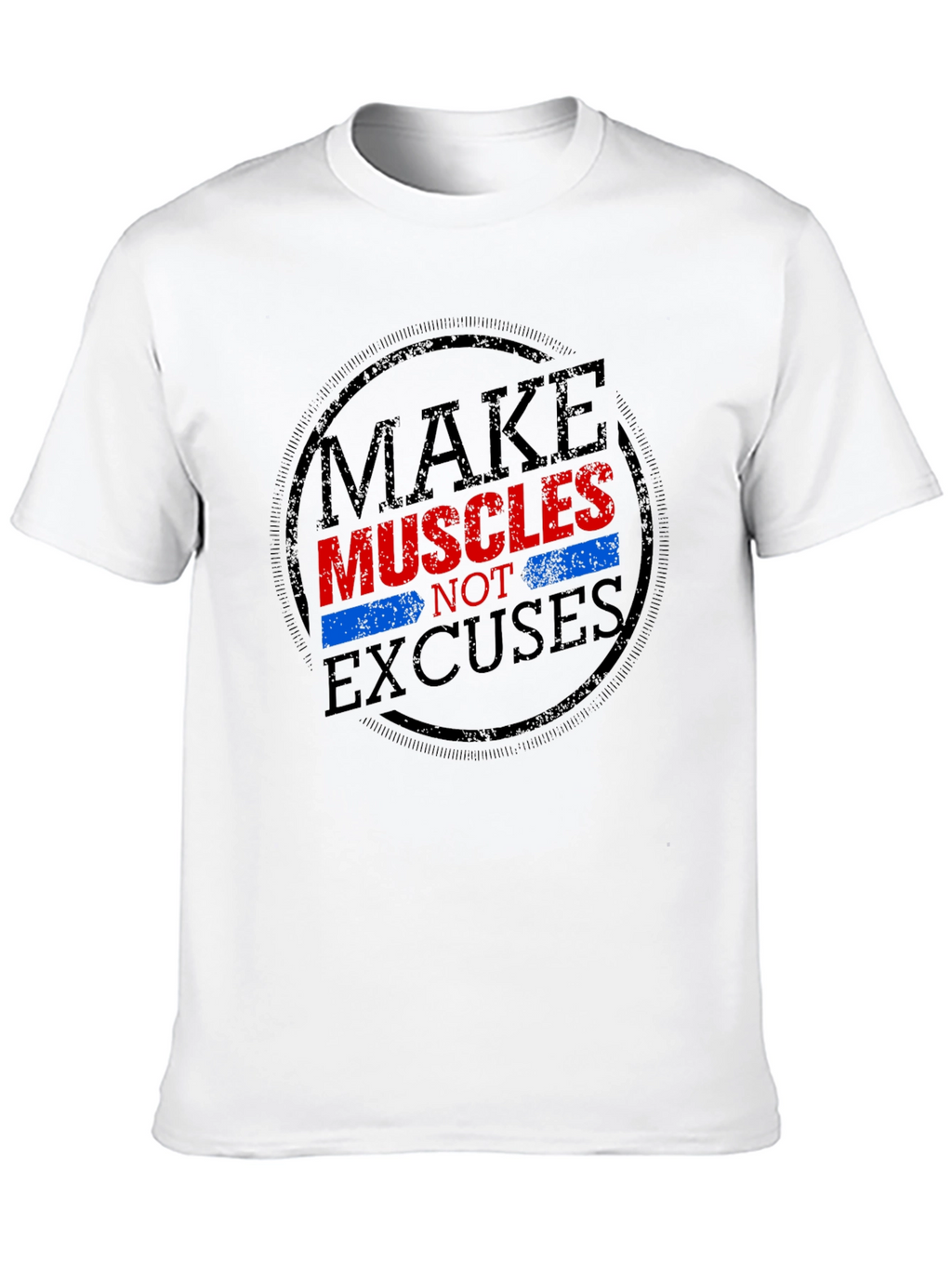 Make Muscles Not Excuses Graphic T-Shirt