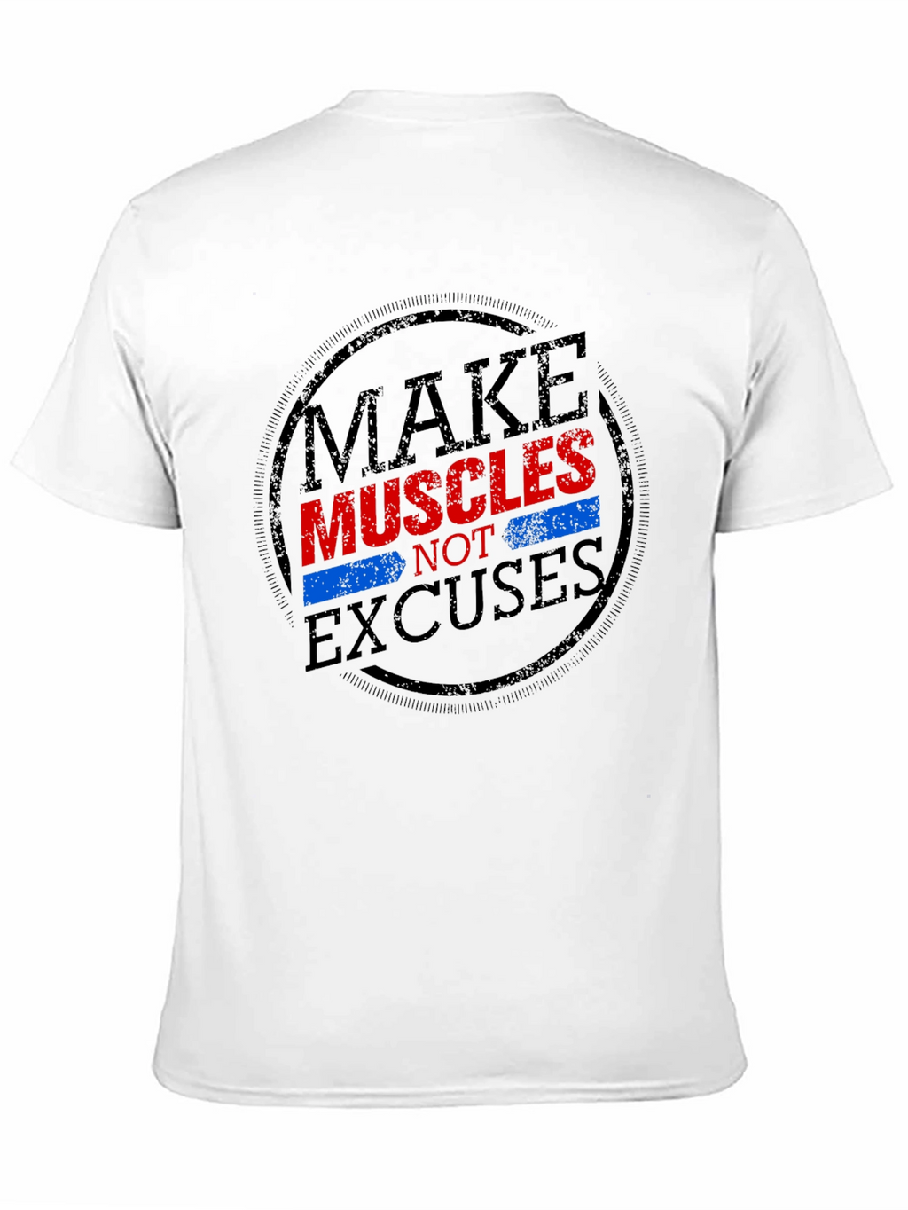 Make Muscles Not Excuses Graphic T-Shirt