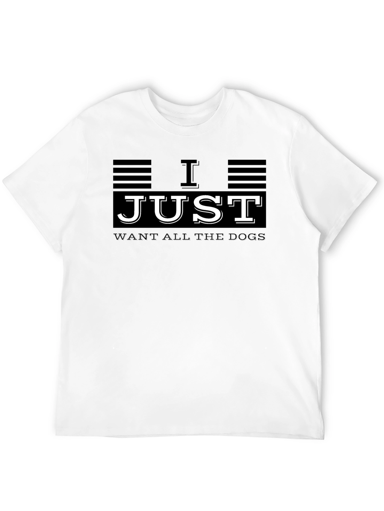 I Just Want All The Dogs Graphic T-Shirt