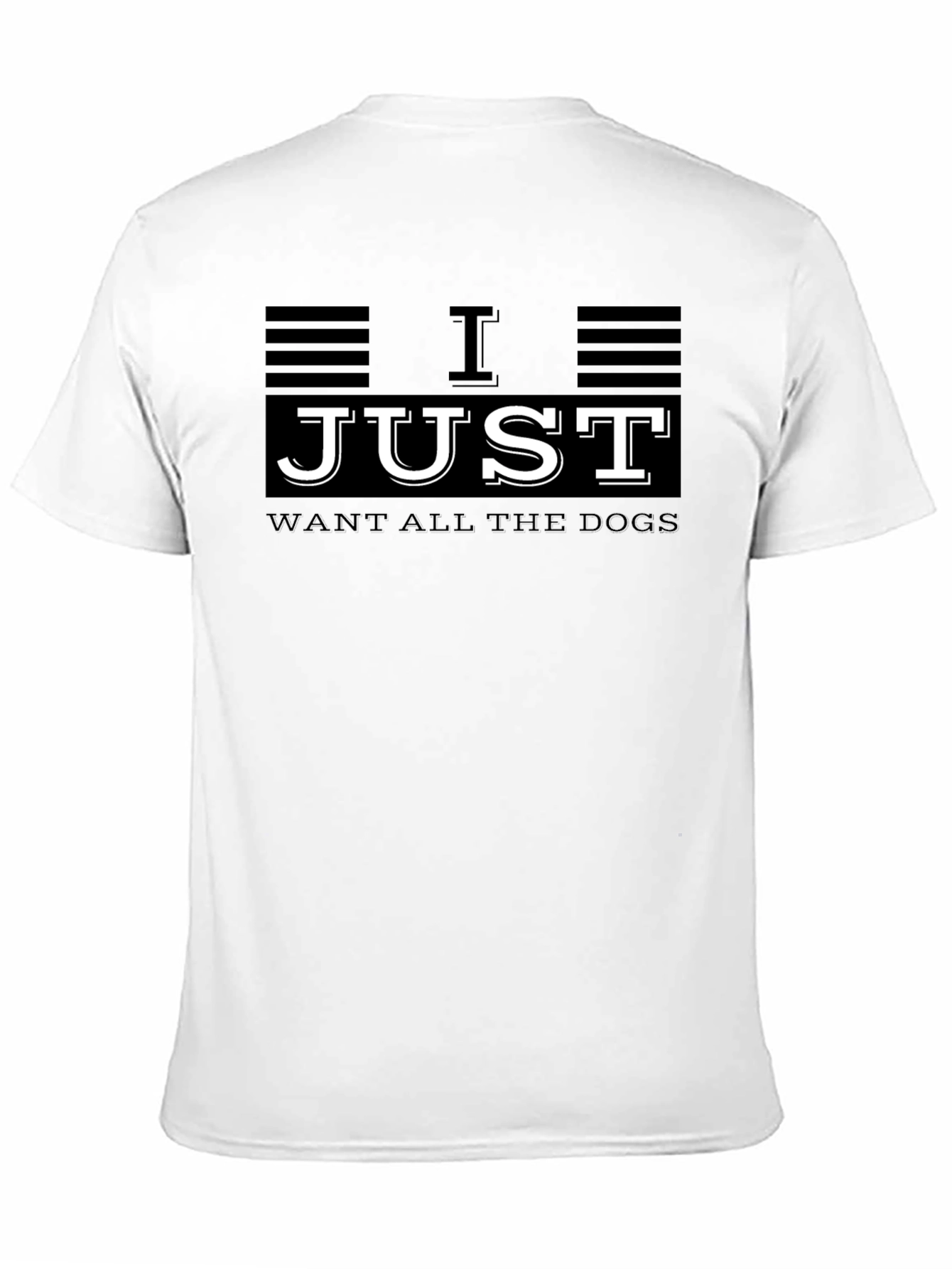 I Just Want All The Dogs Graphic T-Shirt