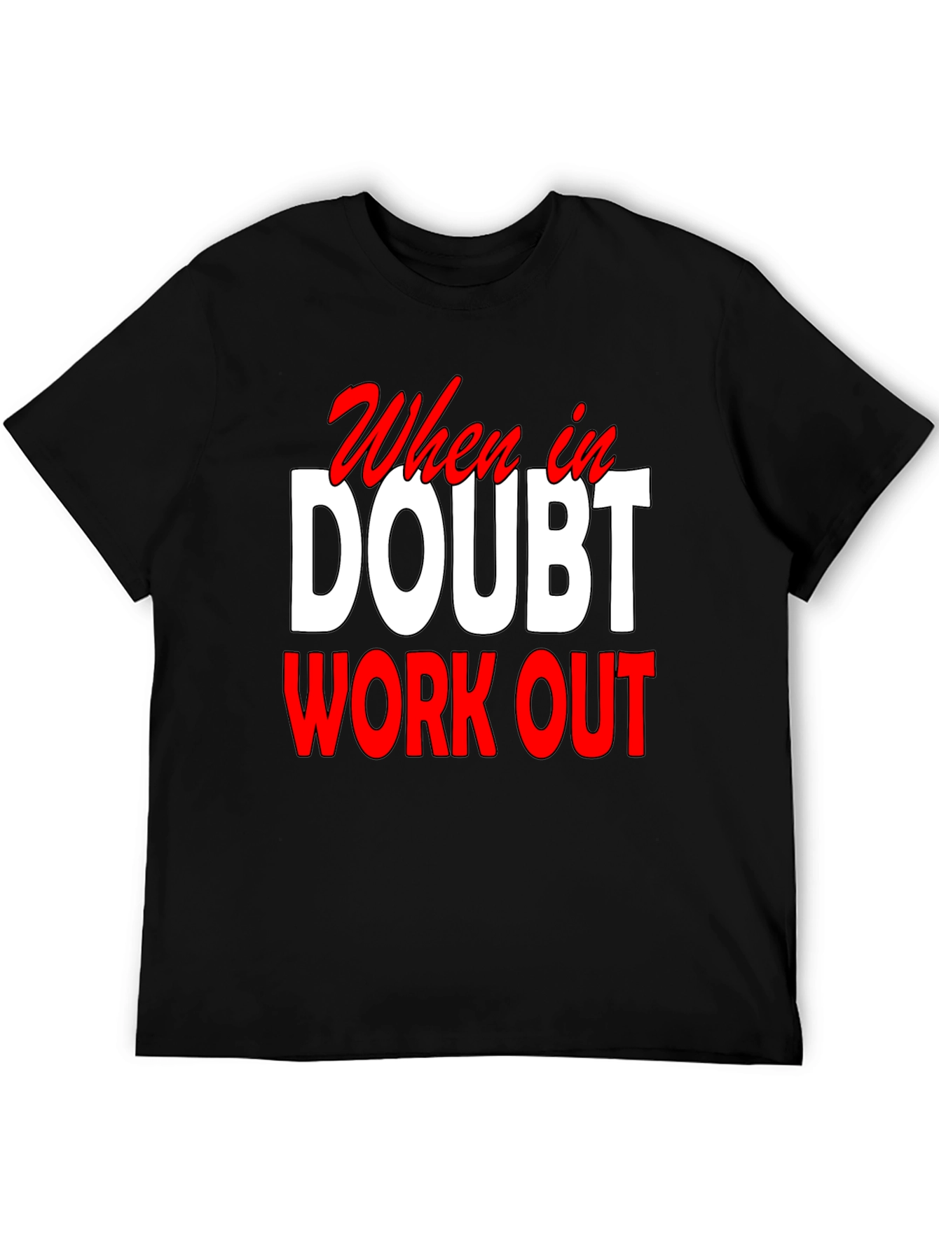 When In Doubt Workout Black T-Shirt