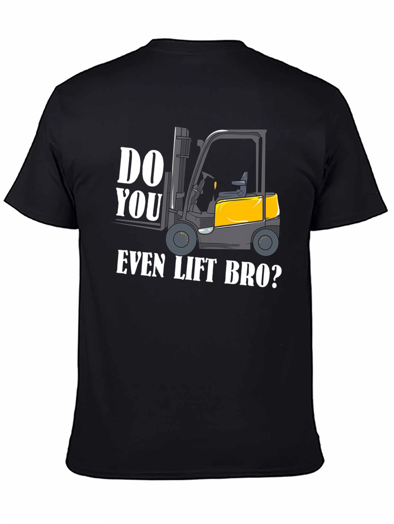 Do You Even Lift Bro Forklift Graphic Tee