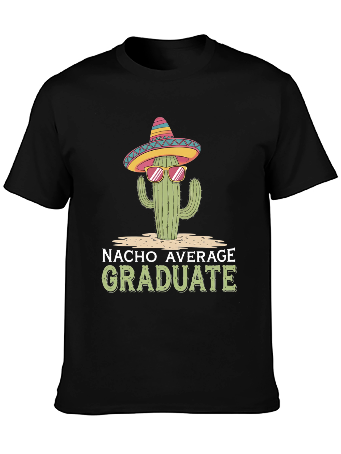 Nacho Average Graduate T-Shirt - Cactus Sombrero