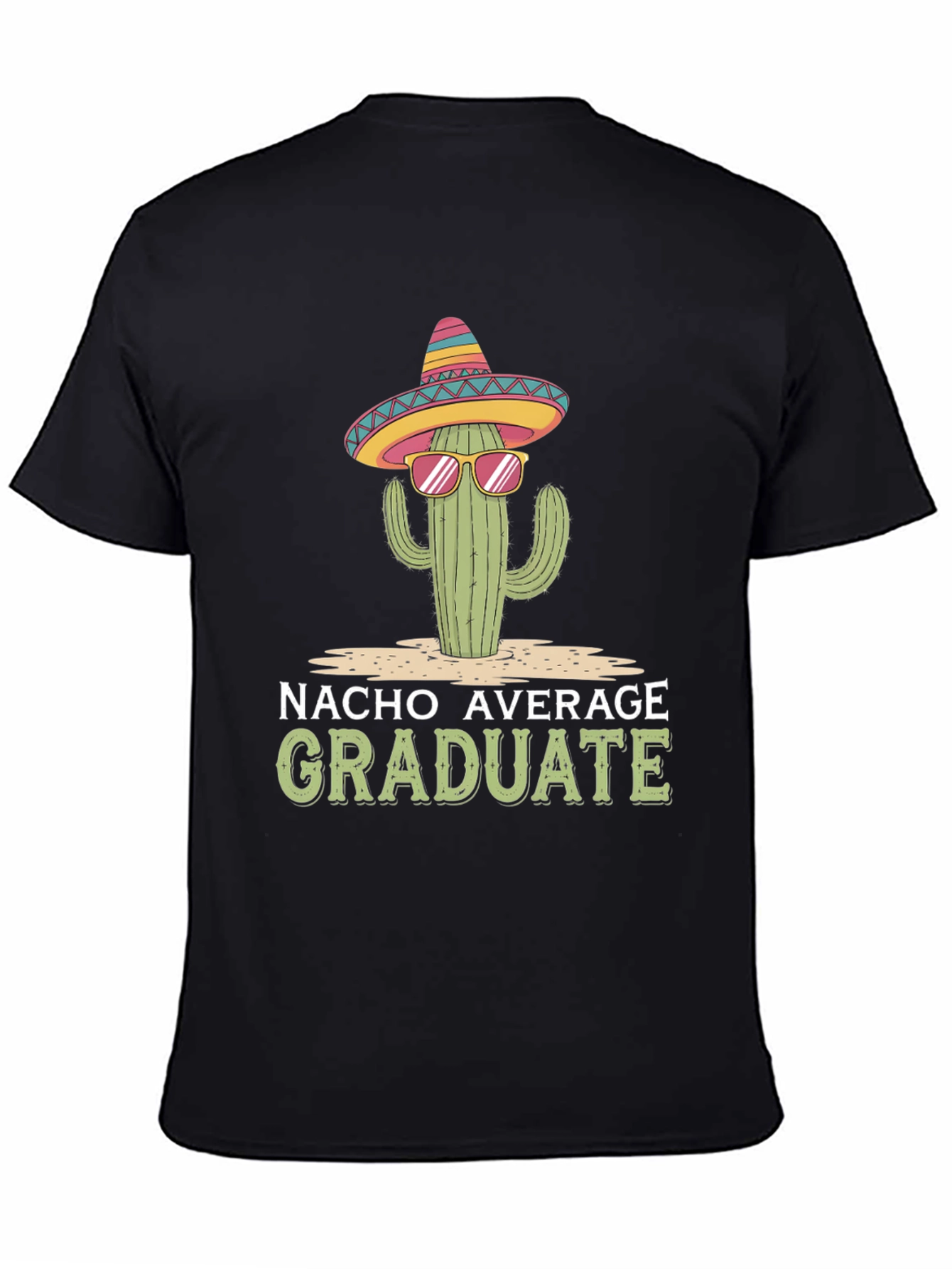 Nacho Average Graduate T-Shirt - Cactus Sombrero